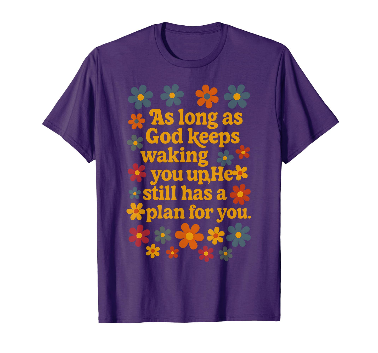 God He Still Has A Plan For You Bible Faith Jesus T-Shirt
