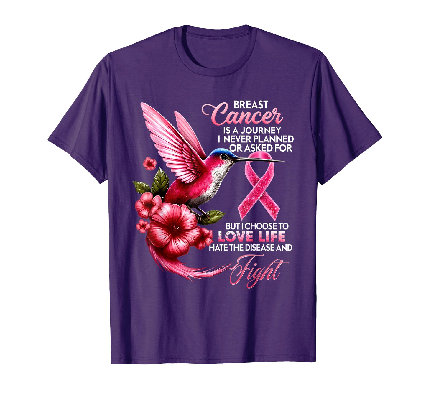 Breast Cancer A Journey Never Planned Asked For Hummingbird T-Shirt
