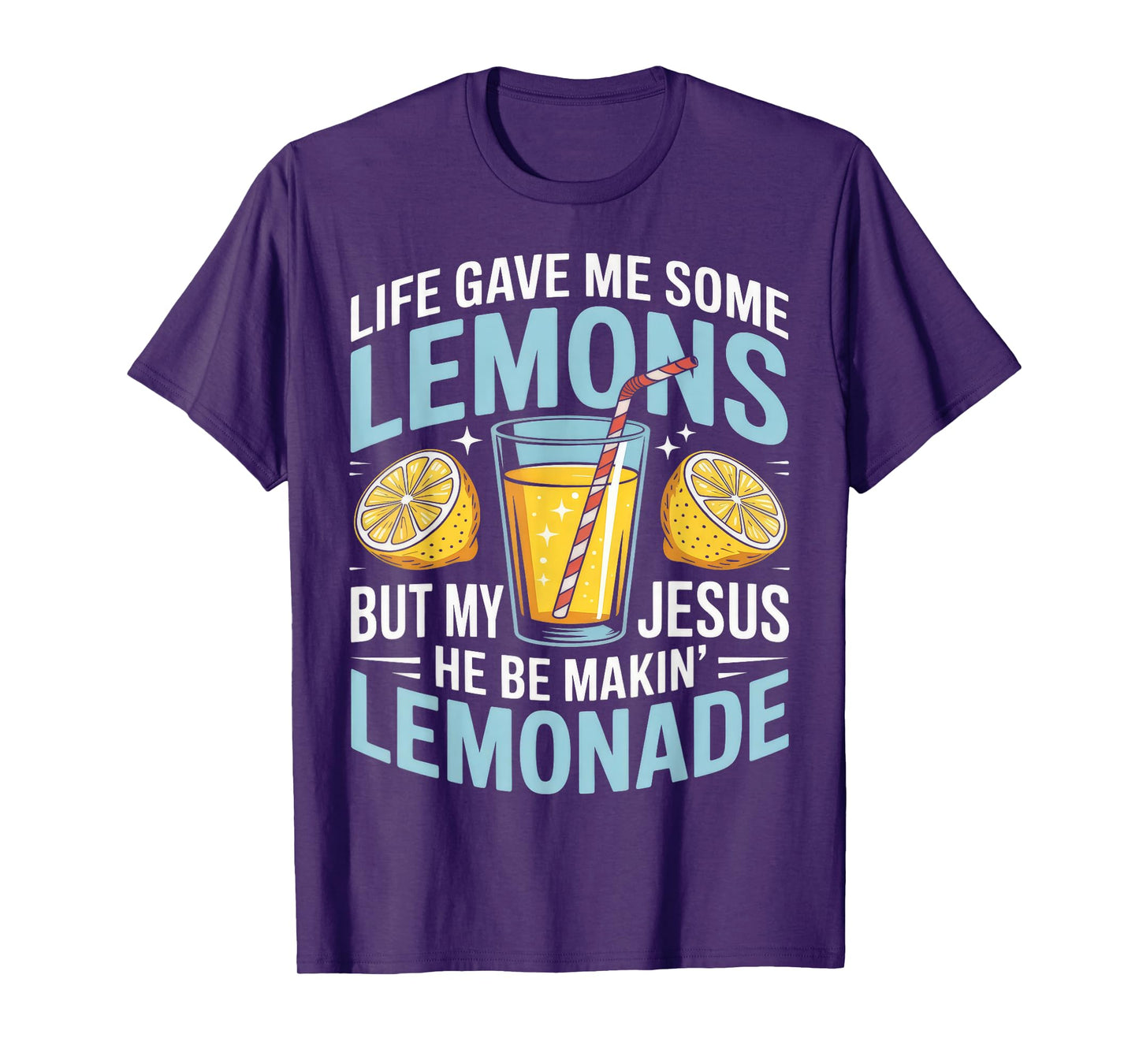 Funny Life Gave Me Some Lemon But My Jesus T-Shirt