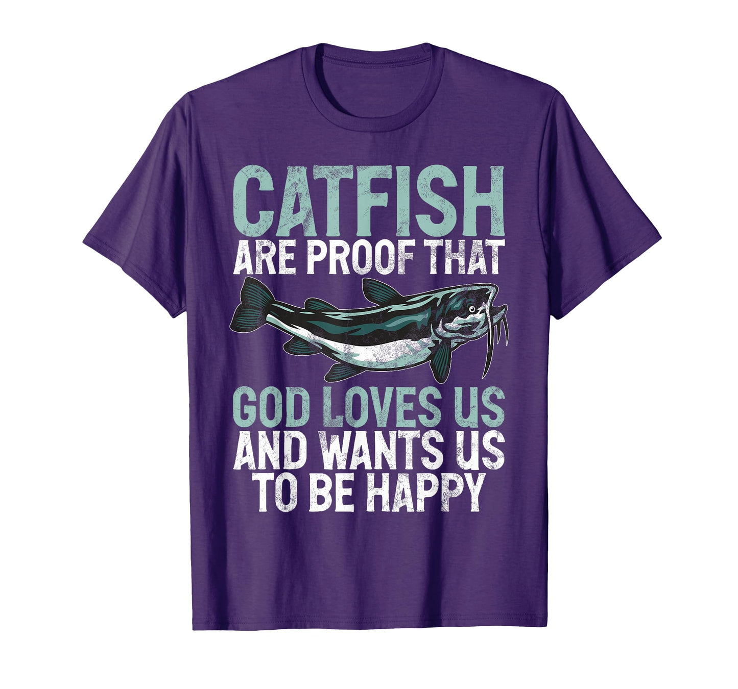 Catfish Are Proof That God Loves Us Catfish T-Shirt