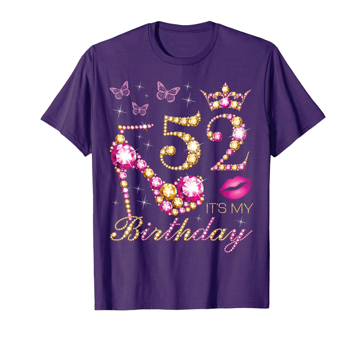 52 It's My Birthday, 52 Years Old, It's My 52nd Birthday T-Shirt