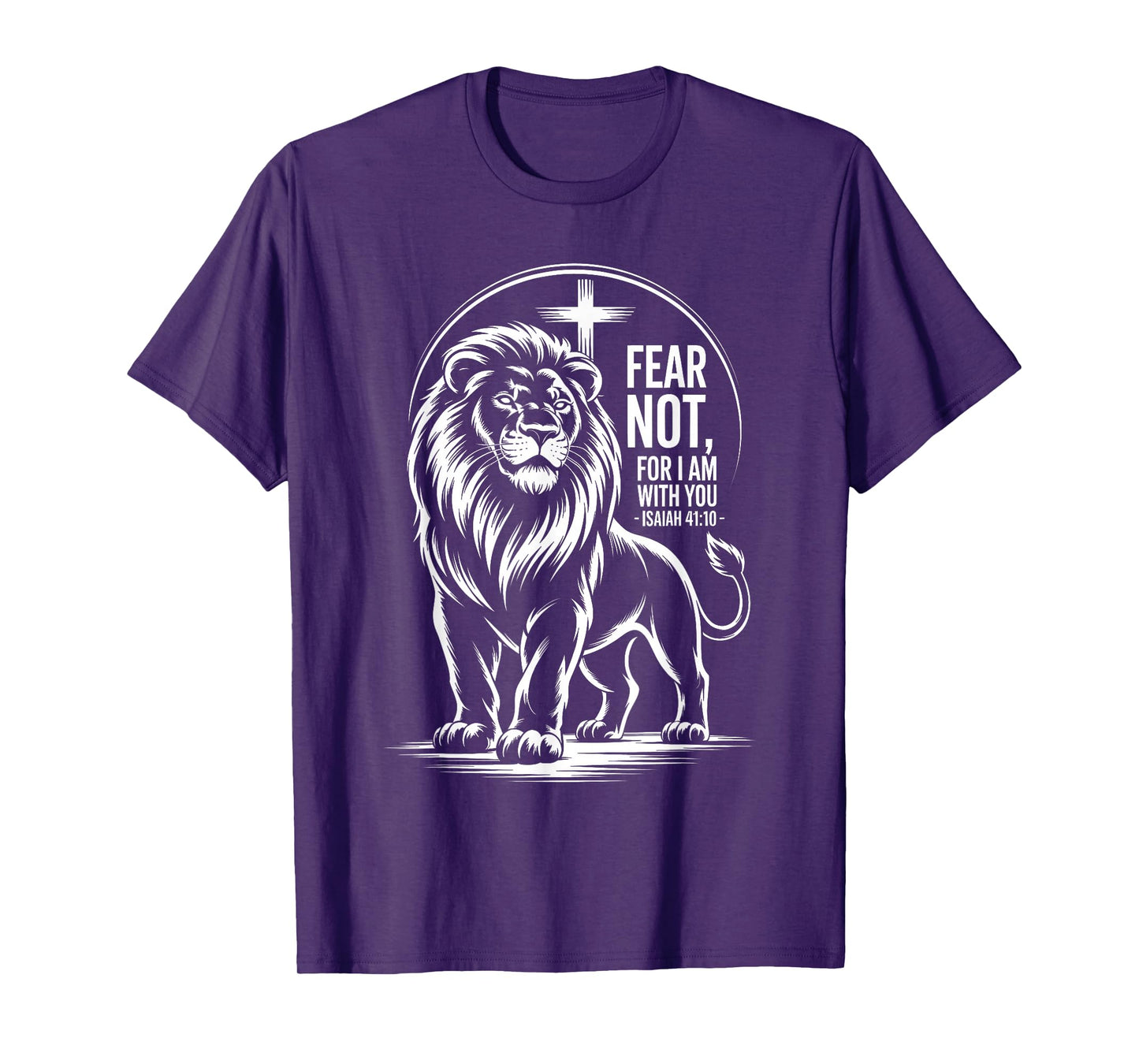 Fear Not for I am with You Isaiah 41:10 Lion of Judah T-Shirt