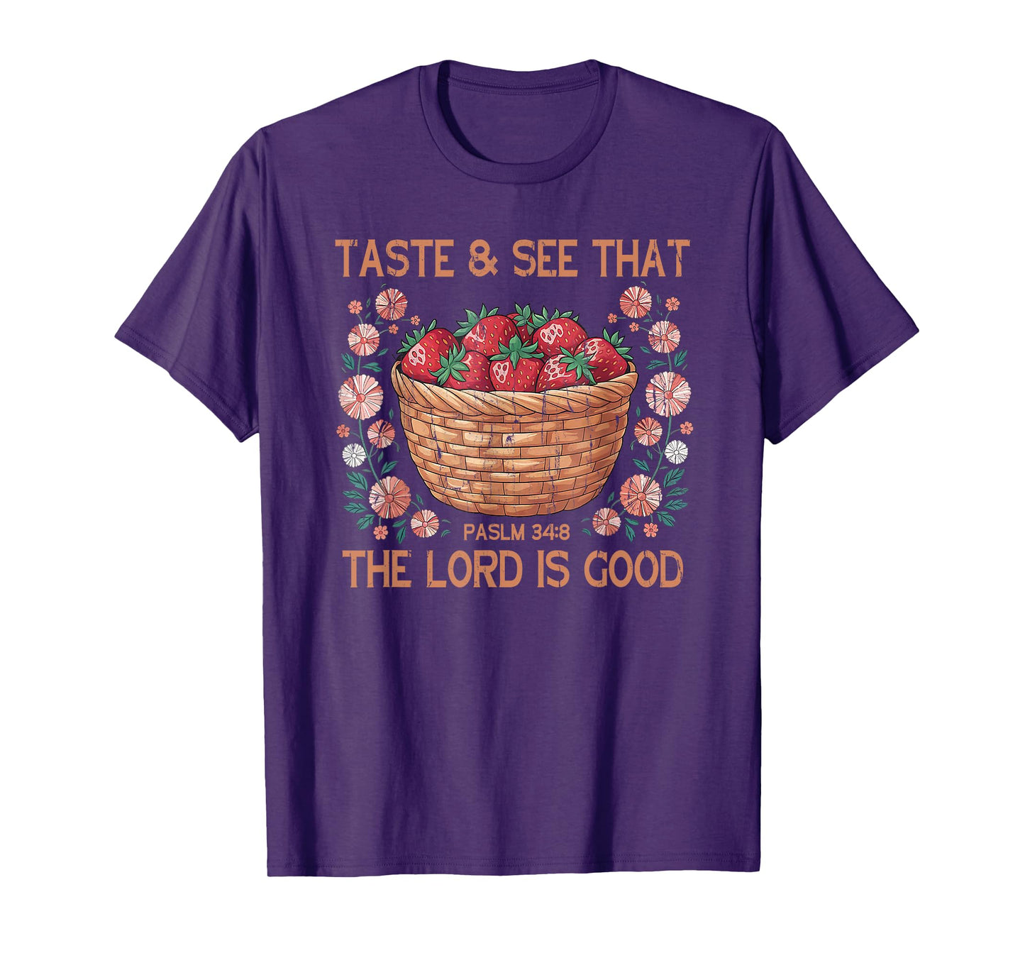 Taste And See That The Lord Is Good, Strawberry Floral T-Shirt