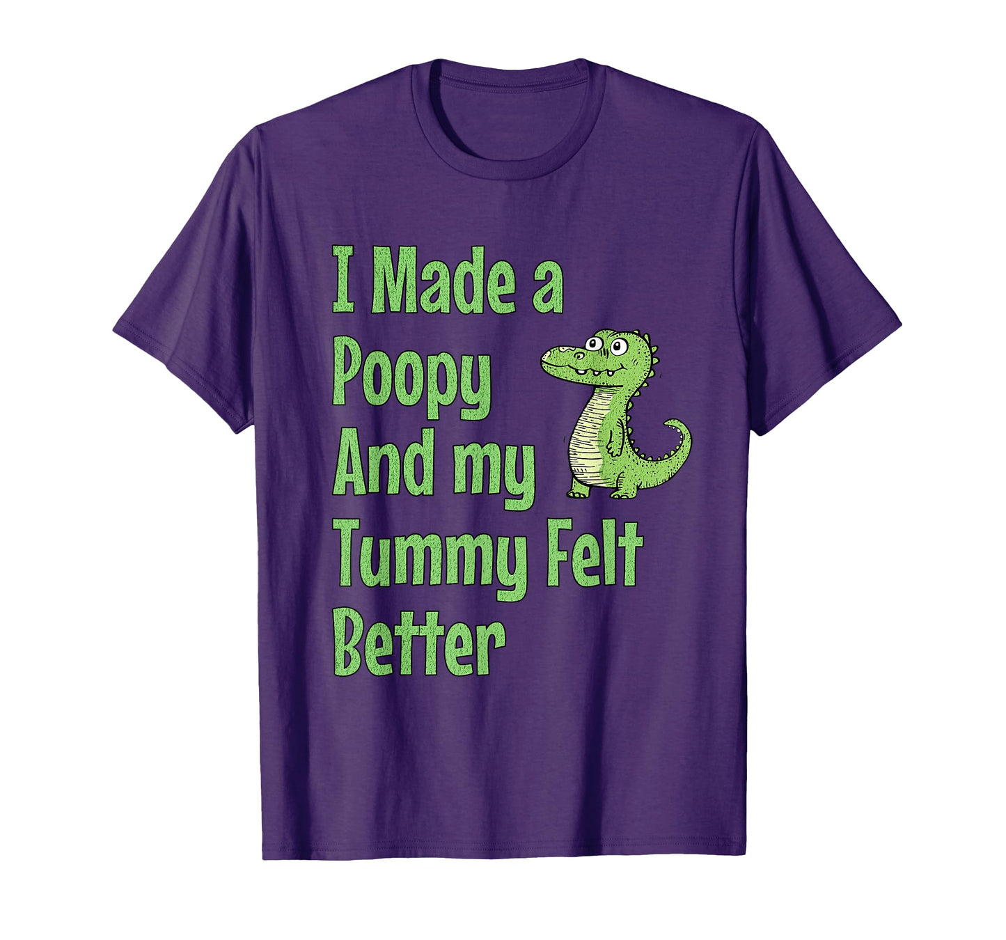 I Made a Poopy and My Tummy Felt Better Adult Humor Meme T-Shirt