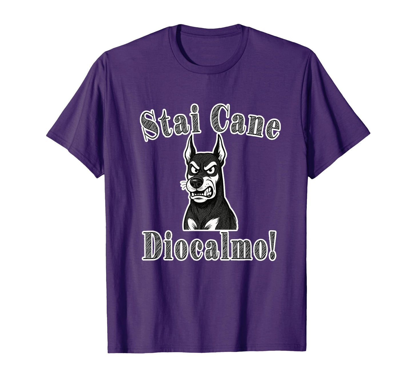 Stai Dog, Diocalm! - Funny Blasphemy T-Shirt