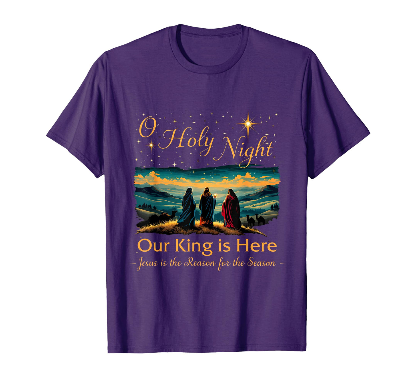 Jesus is the Reason Christian O Holy Night Our King Is Here T-Shirt