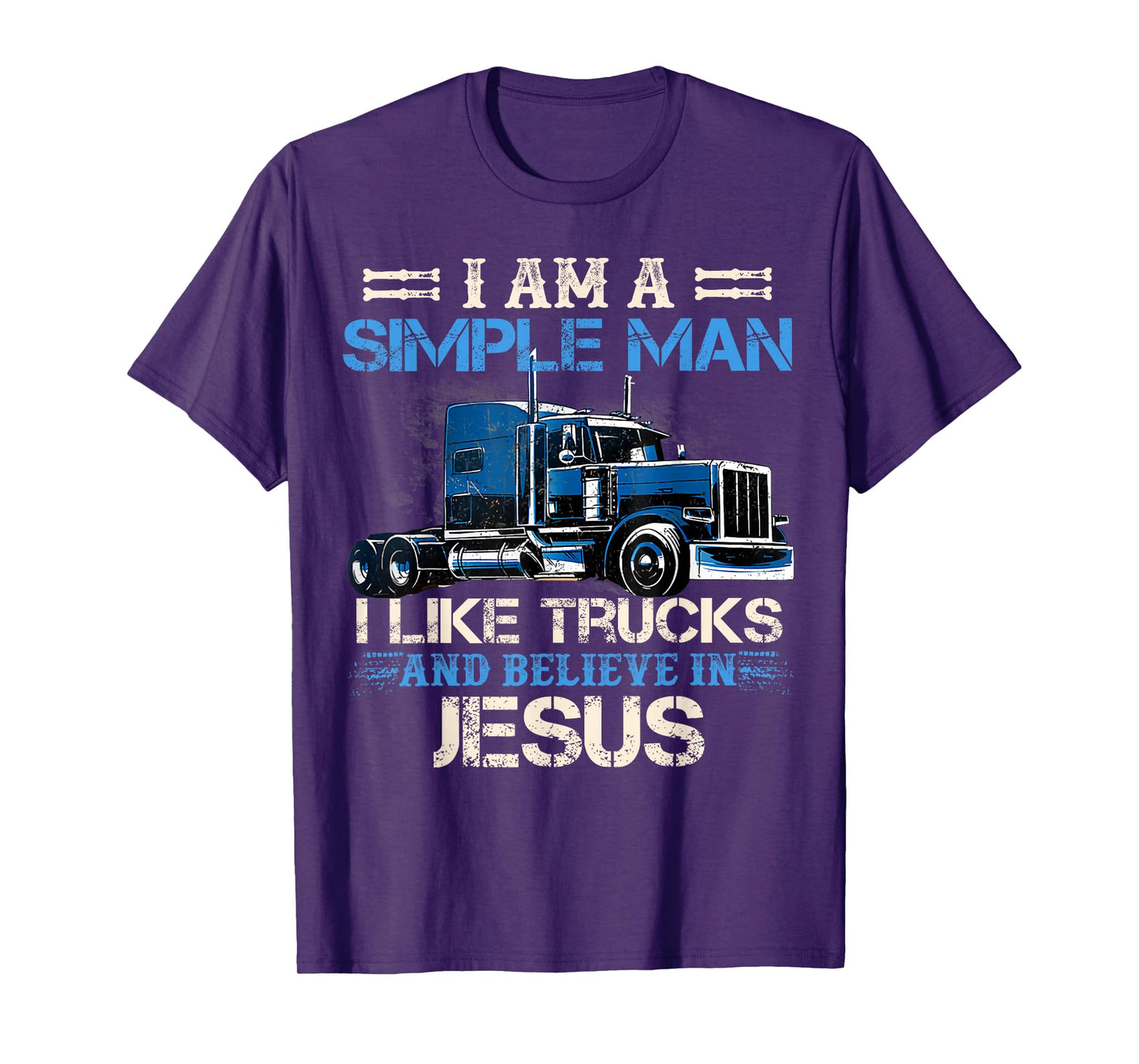 I Am A Simple Man I Like Trucks And Believe In Jesus T-Shirt