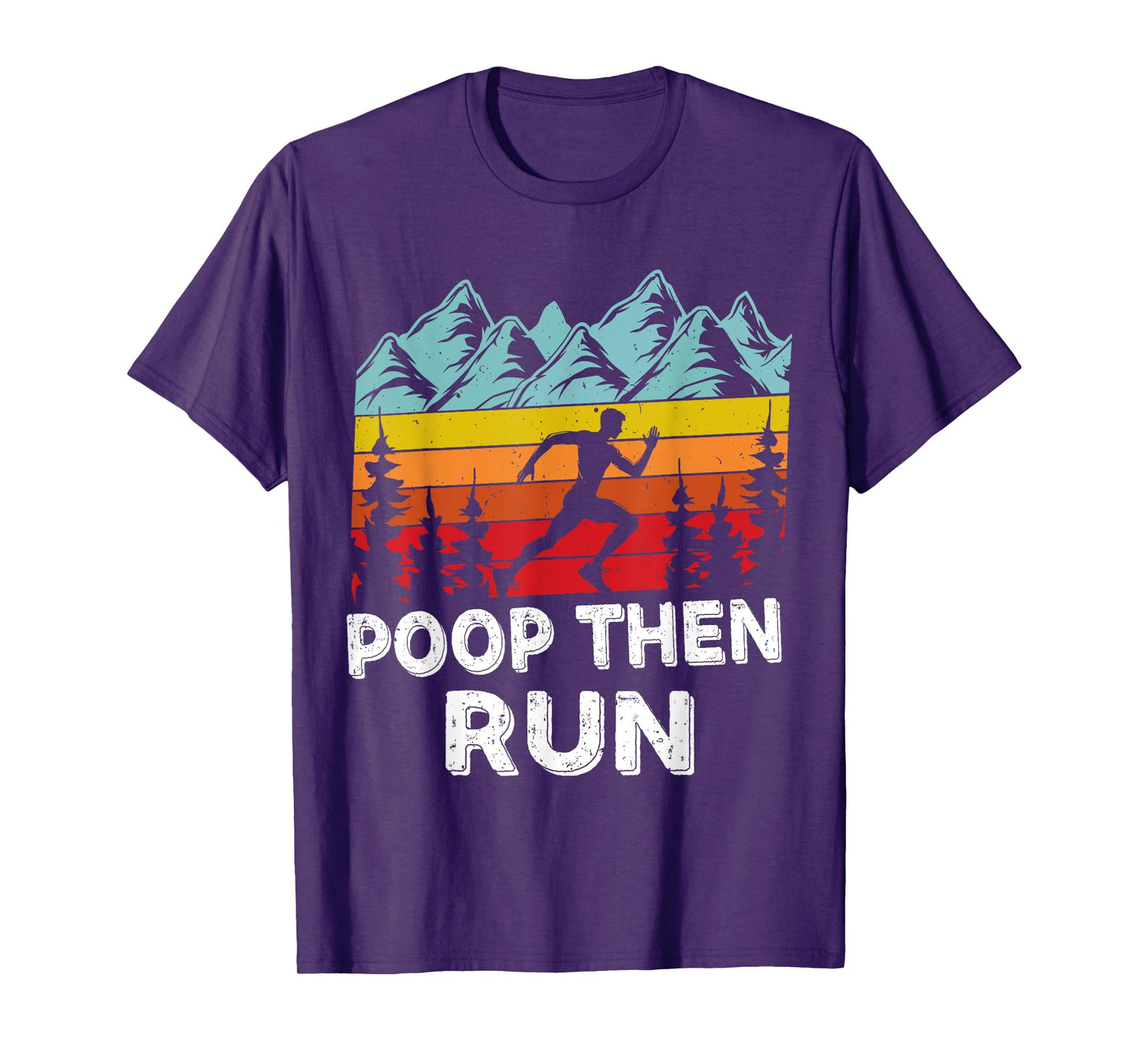 Poop Then Run Funny running Quotes for Marathon runners T-Shirt