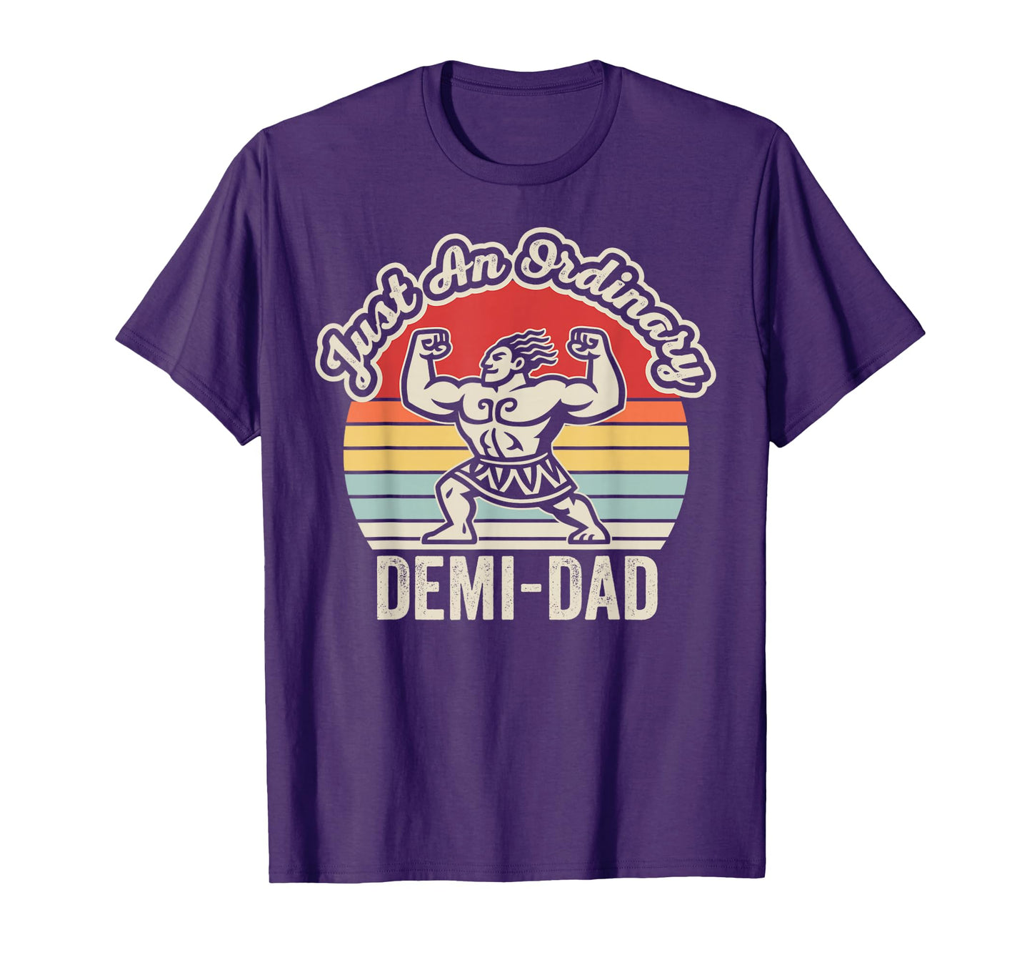 Just an Ordinary Demi-Dad Bold Art T-Shirt