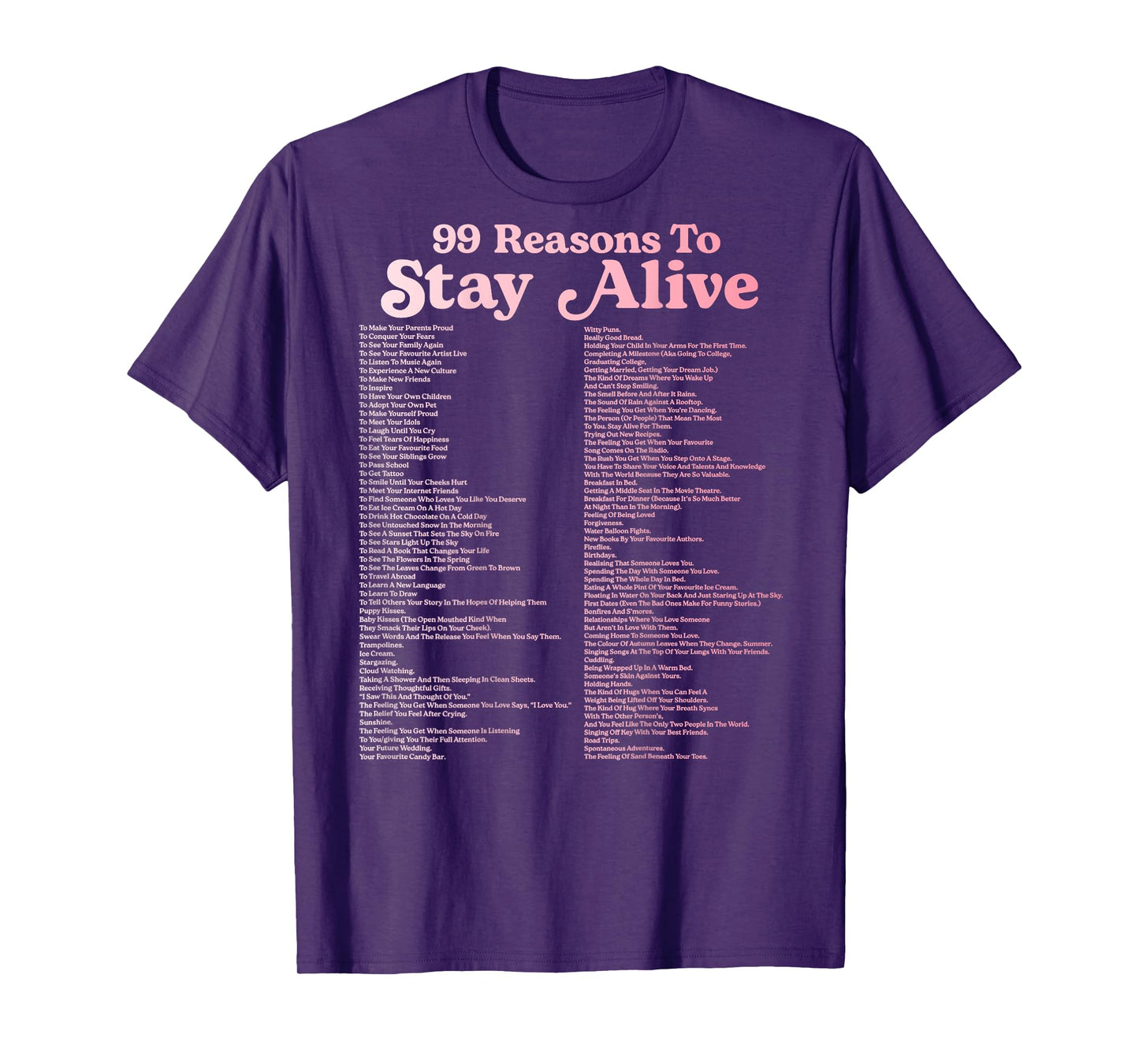 99 Reasons To Stay Alive Mental Health Cute Positive (BACK) T-Shirt