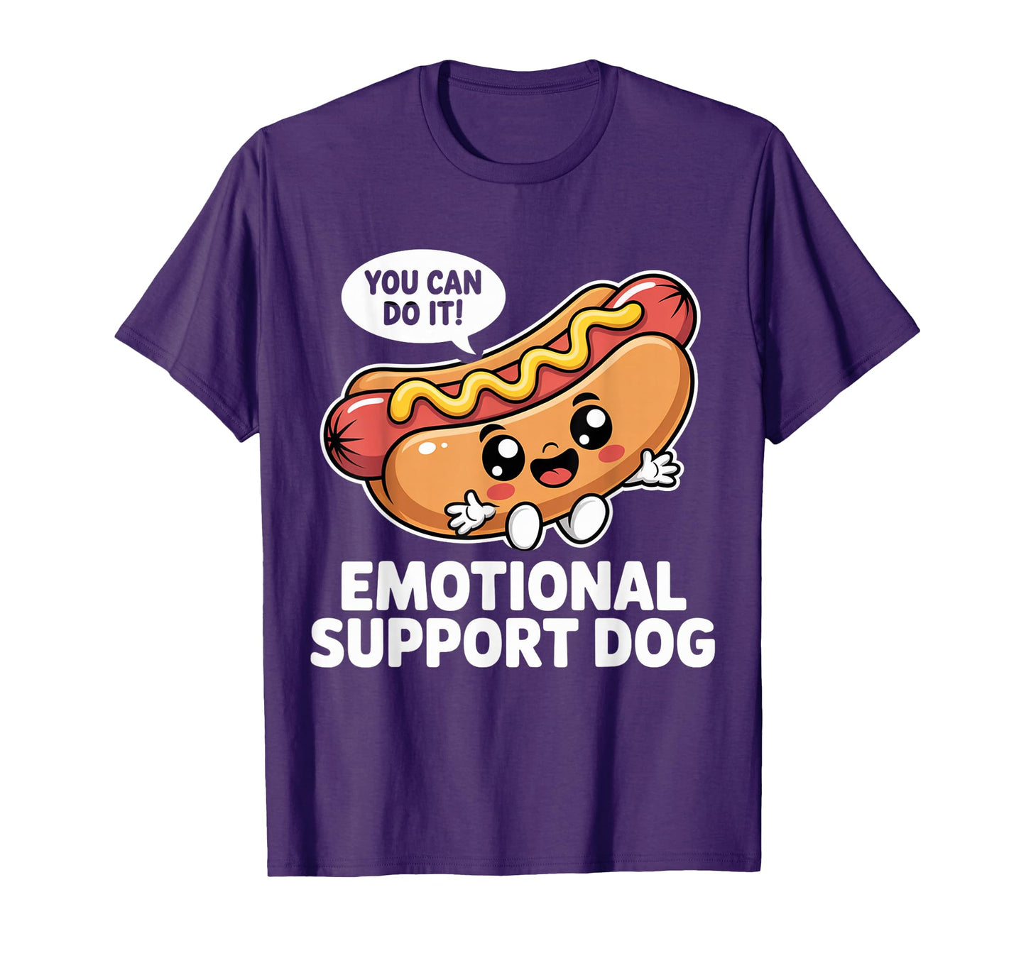 Funny Emotional Support Hot Dogs Pun Motivational Quote T-Shirt