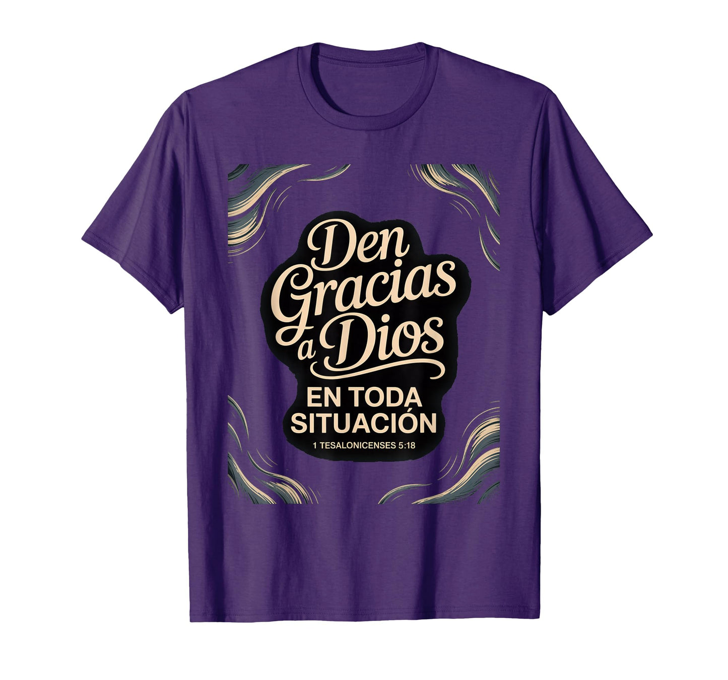 give Thanks in All circumstances – 1 Thessalonians 5:18 T-Shirt