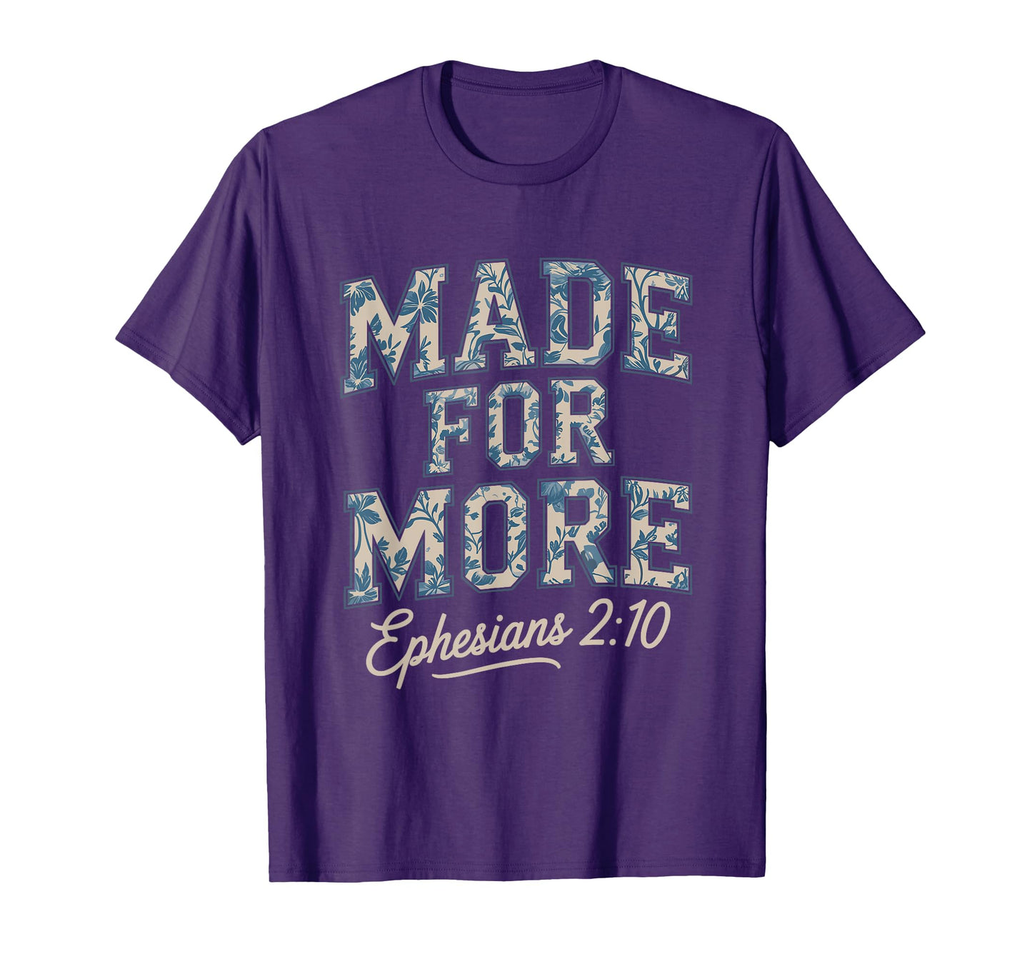 Made For More Ephesians 2:10 Christian T-Shirt