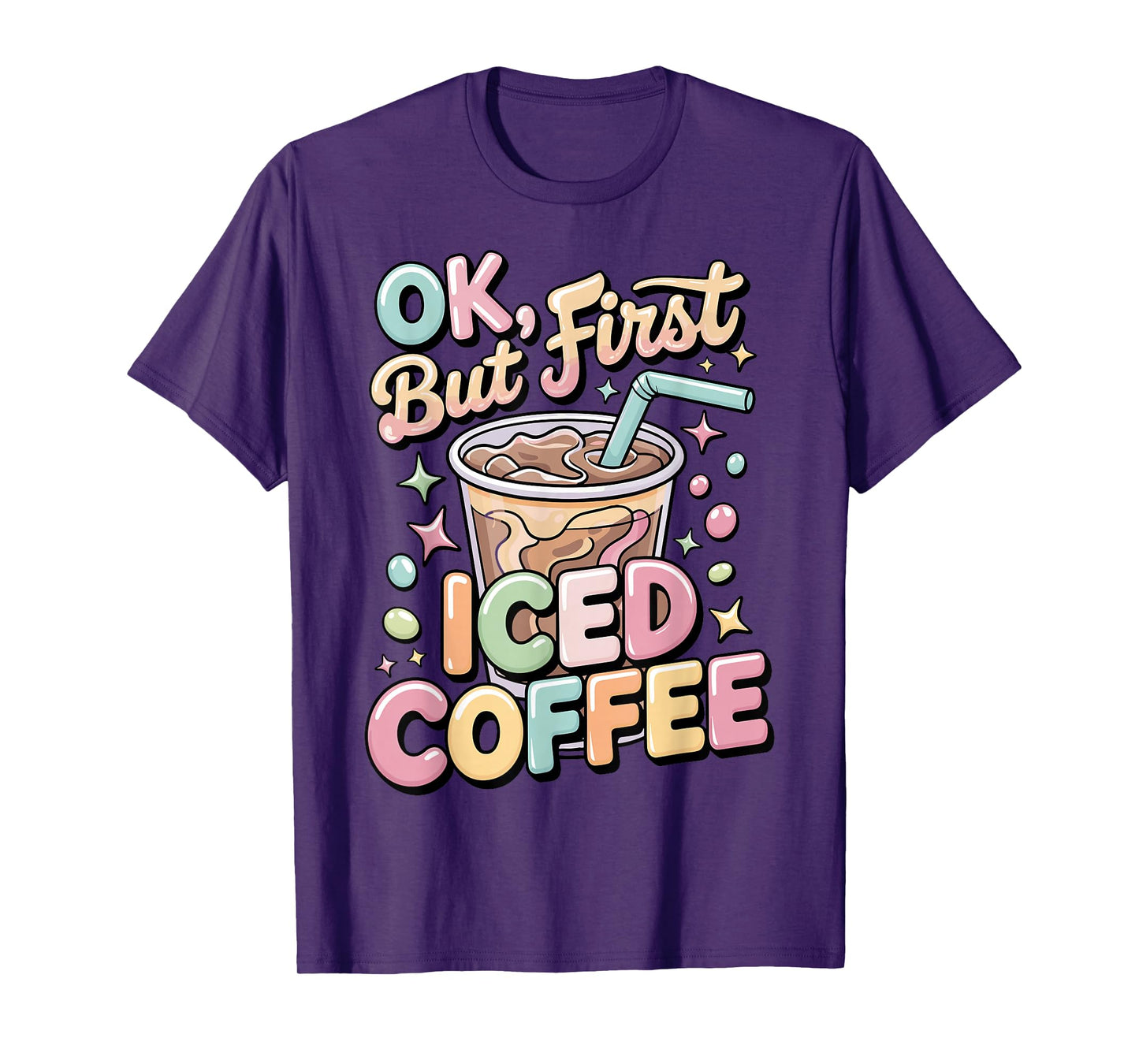 Ok But First Iced Coffee Lover Cute Latte & Espresso Fans T-Shirt