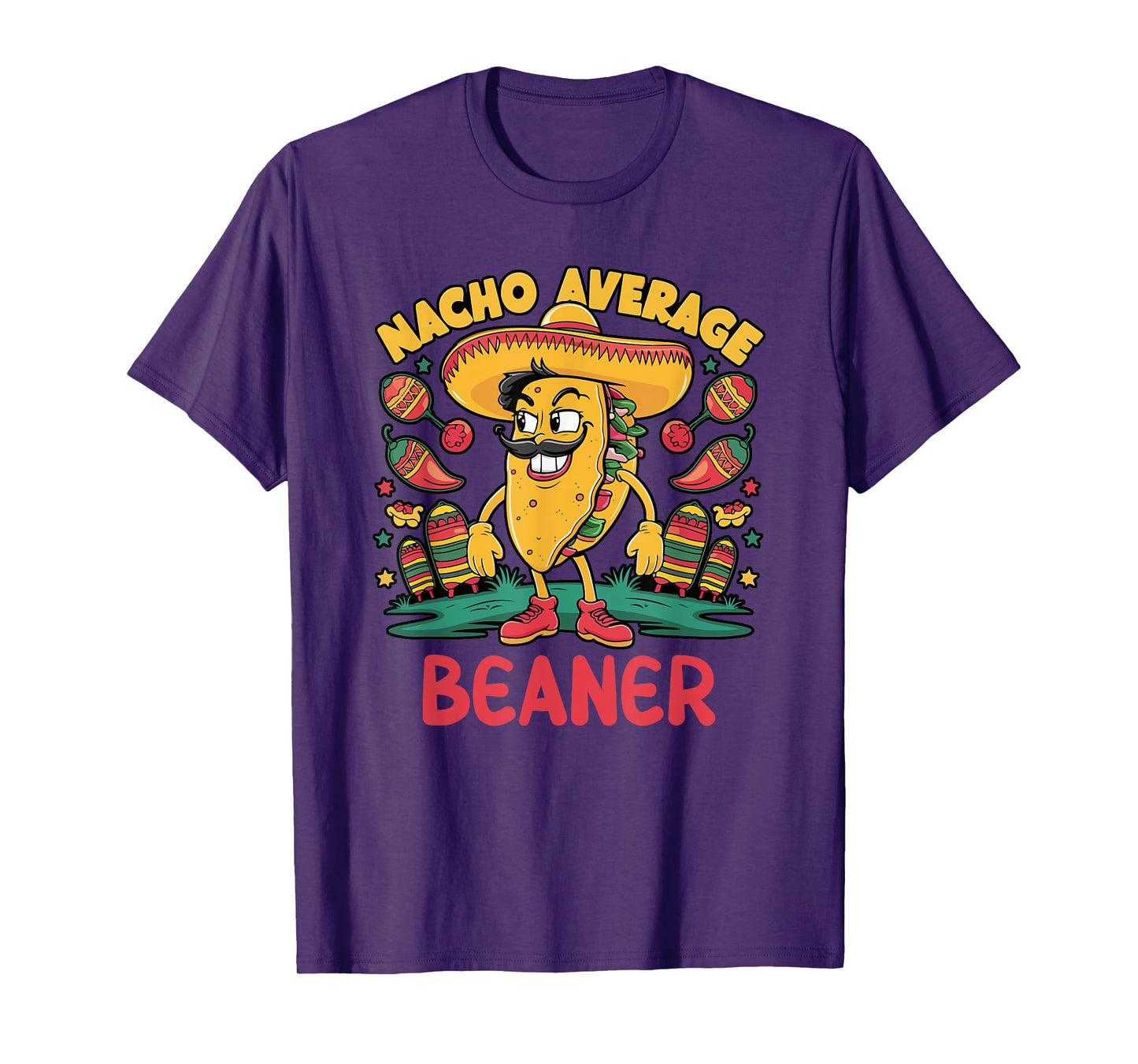 Nacho Average Beaner Cinco De Mayo Mexican Funny T-Shirt