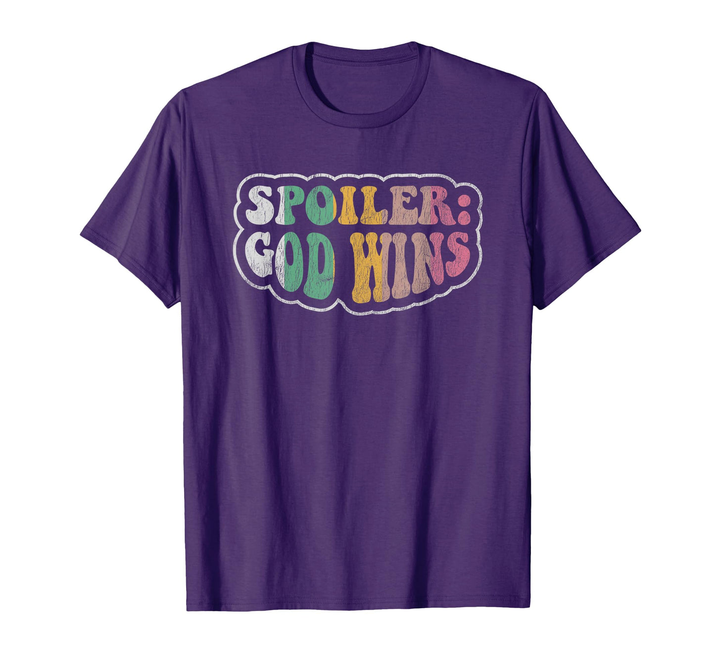 Spoiler: God Wins Inspirational Faith Quote T-Shirt