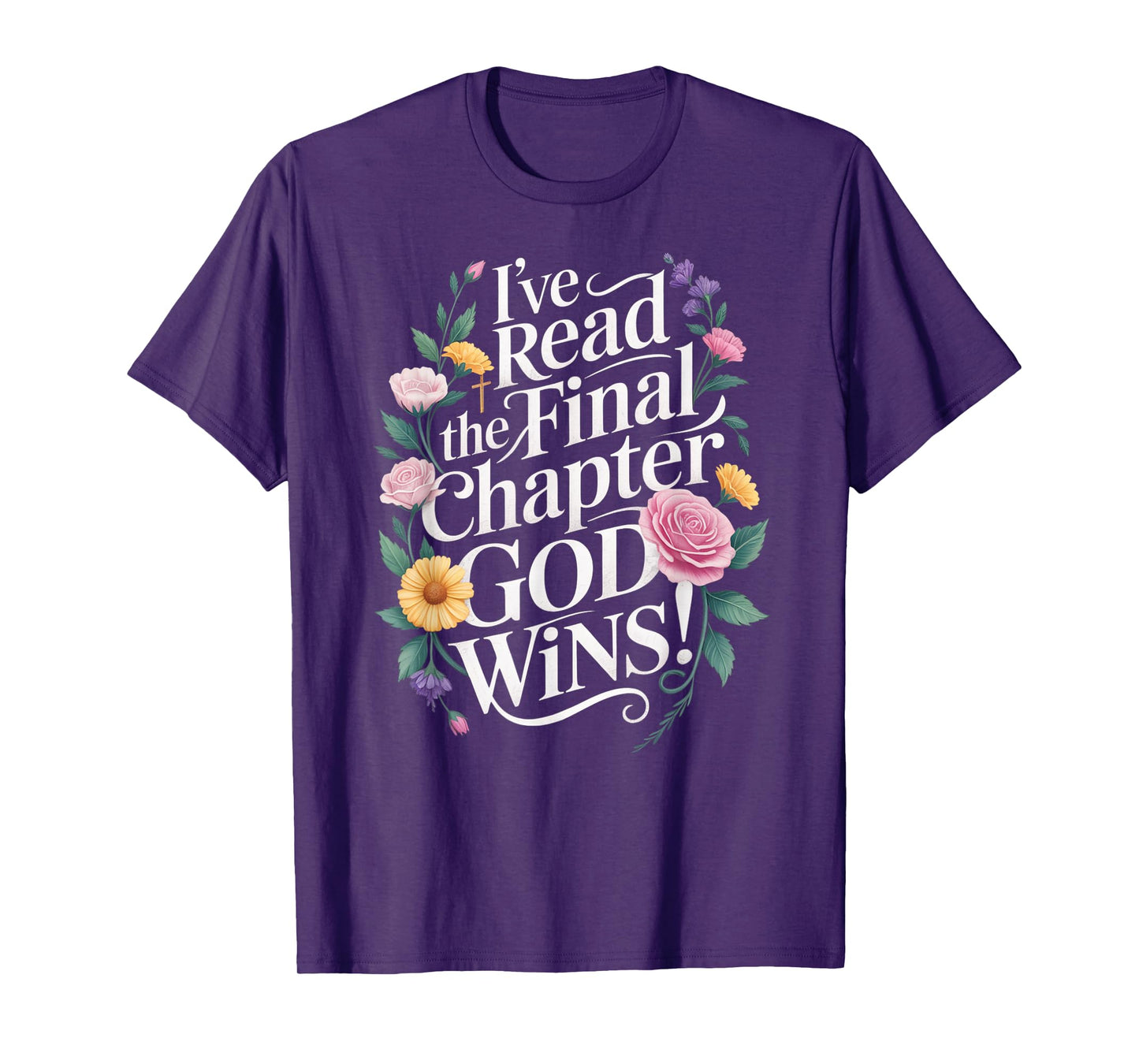 I've Read the Final Chapter God Wins Christian Faith Cross T-Shirt
