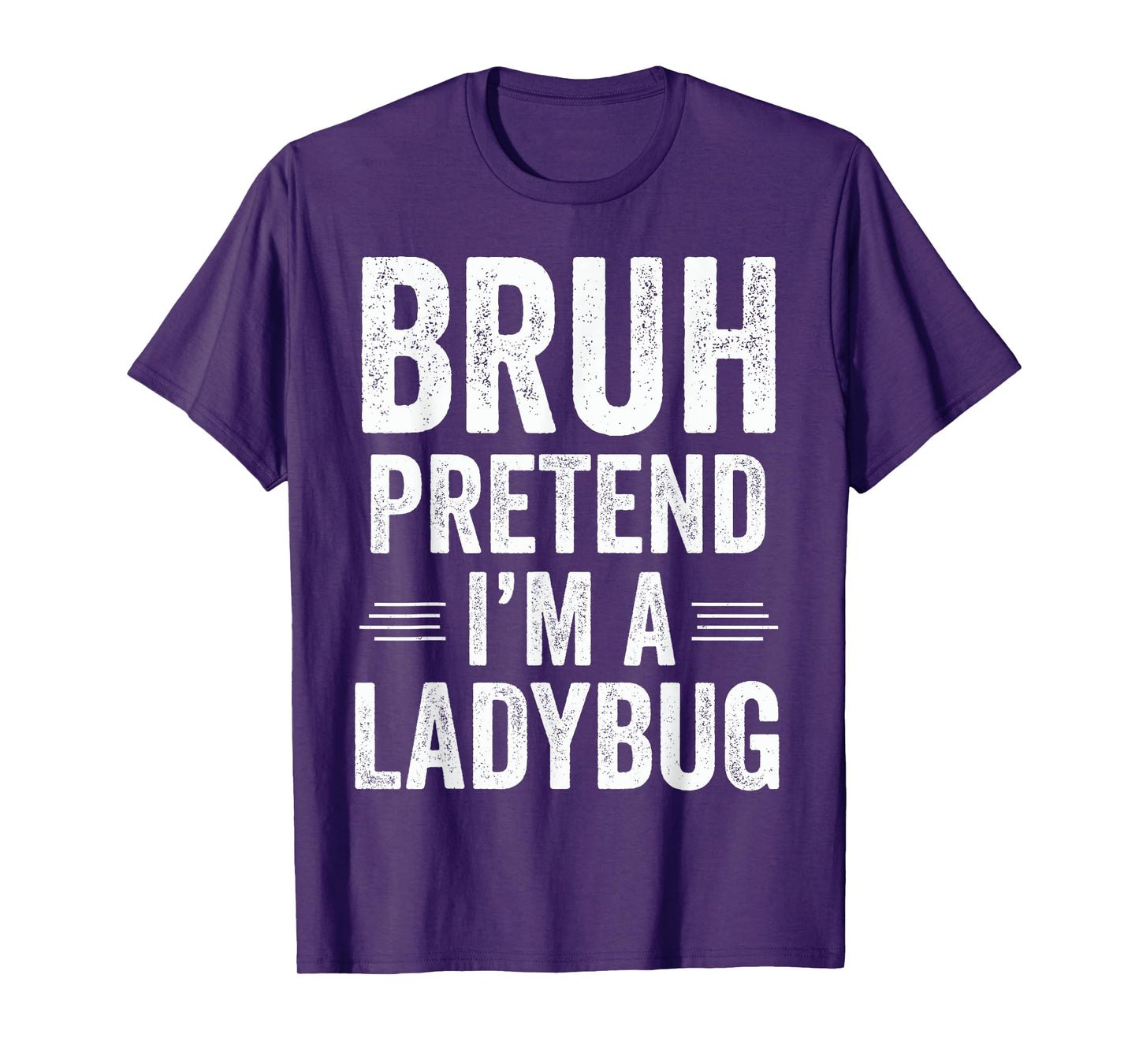 Ladybug Costume Halloween Bruh Pretend I'm A Ladybug Funny T-Shirt