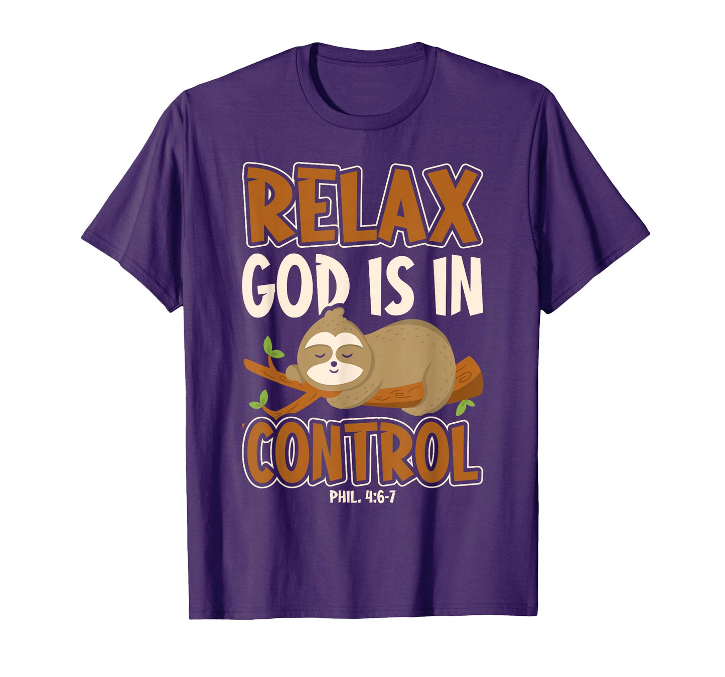 Relax God Is In Control Christian Bible Quote Sloth T-Shirt