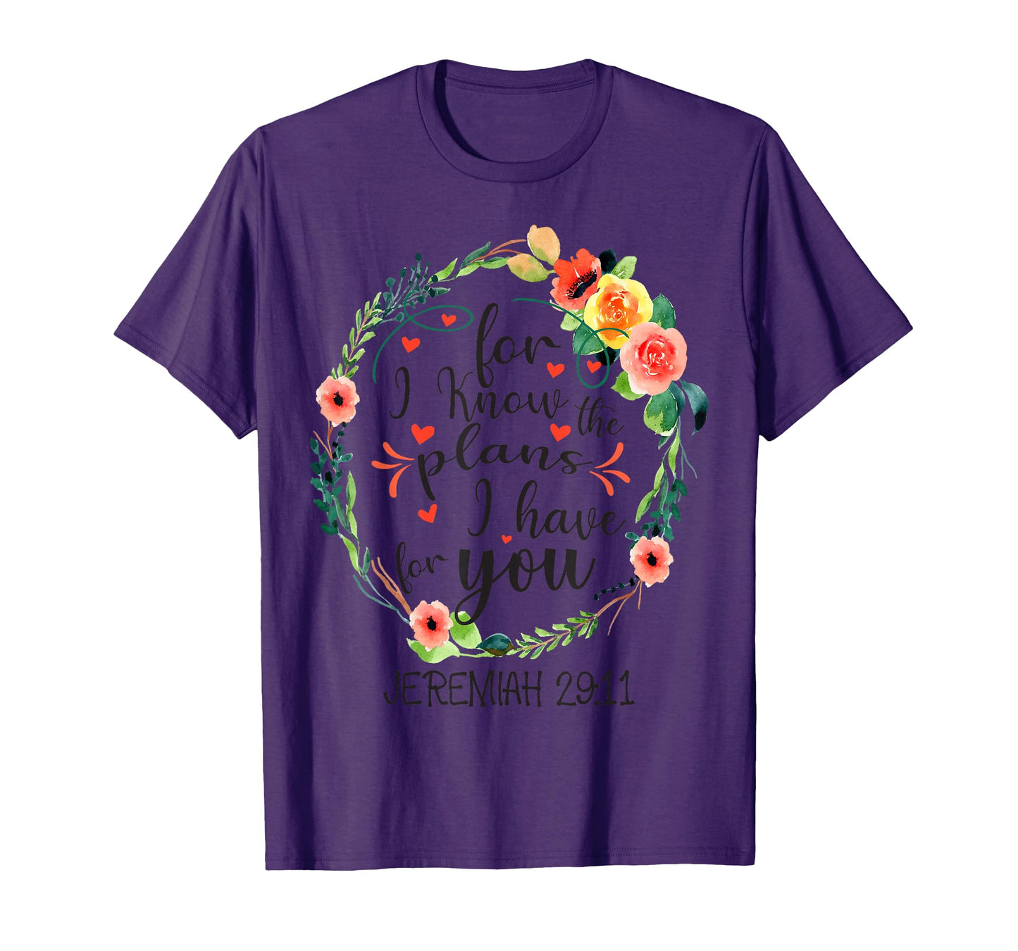 For I Know The Plans I have For You Floral Jeremiah 29:11 T-Shirt