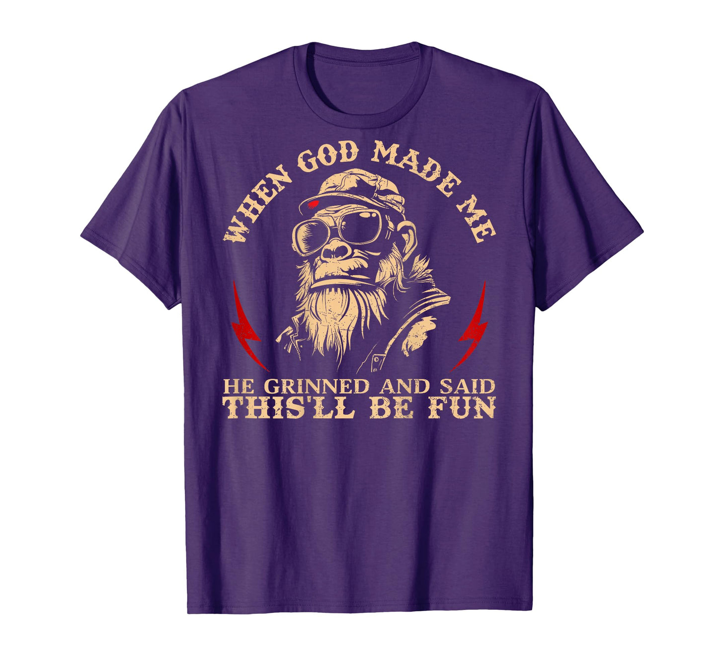 When God Made Me He Grinned and Said This'll Be Fun Monkey T-Shirt