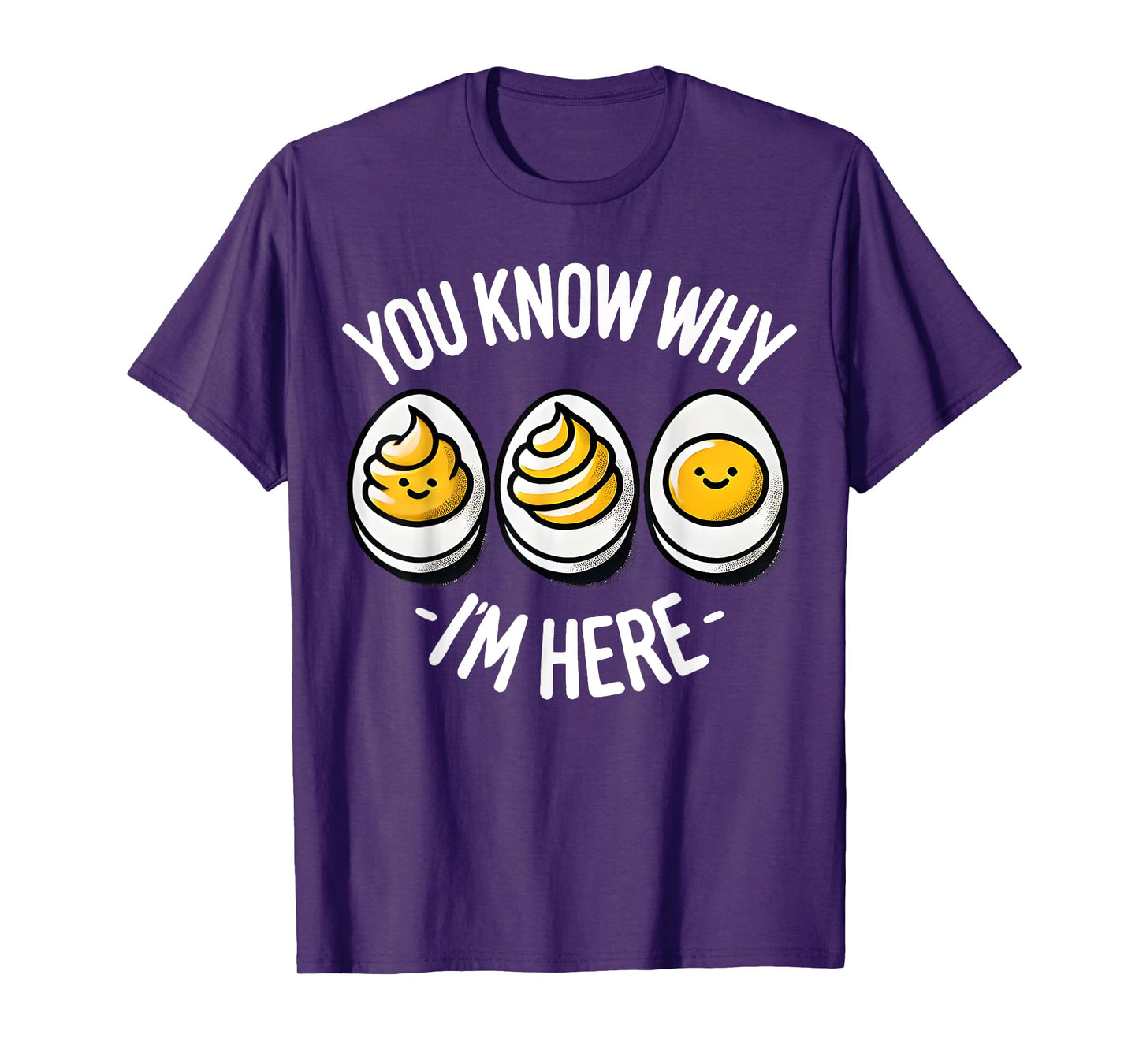 Funny You Know Why I'm Here Deviled Egg Family Thanksgiving T-Shirt