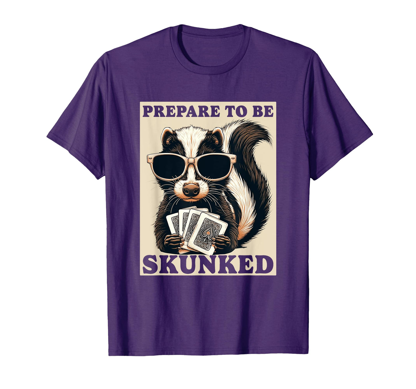 Play Cribbage Player Funny Designs Cribbage Graphic Funny Prepare To be Skunked Cribbage T-Shirt