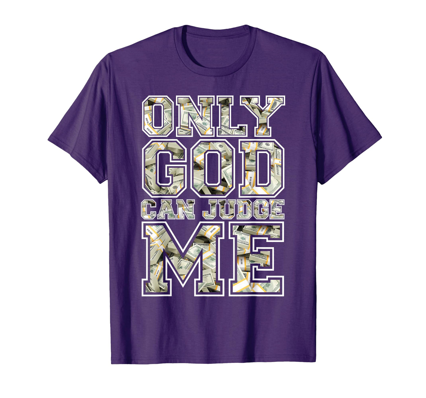 Only god can judge me shirt 100 dollar hiphop christmas gift T-Shirt