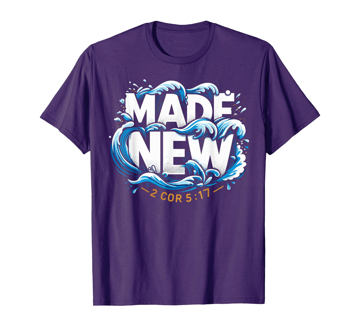Baptism Made New Baptized T-Shirt