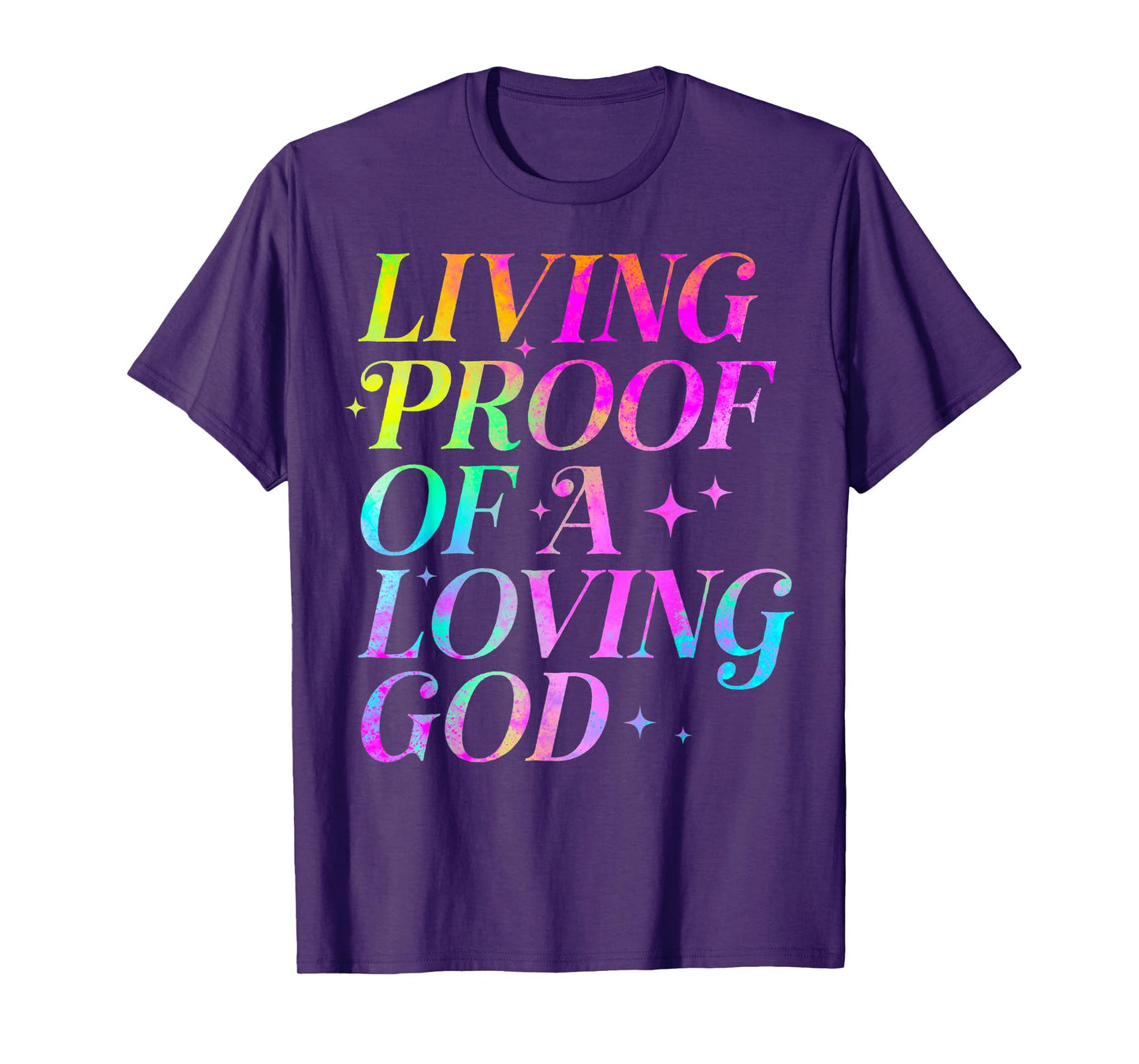 Living Proof of a Loving God Faith Christian T-Shirt