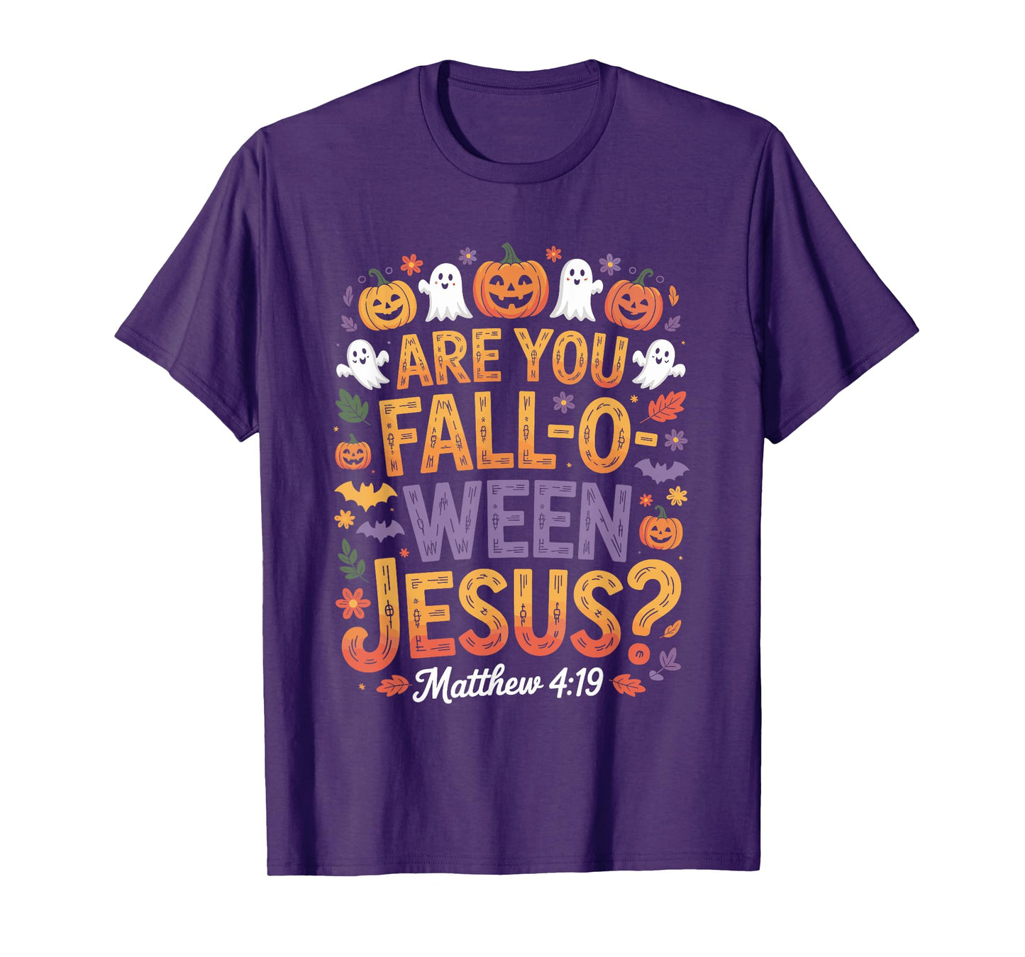 are You Fall O Ween Jesus? Matthew 4:19 Christian Humor T-Shirt