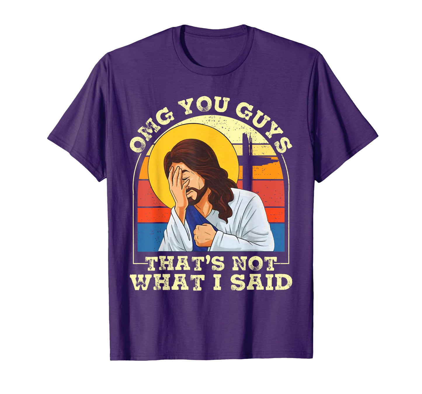 OMG You Guys That's Not What I Said Funny Jesus Christian T-Shirt