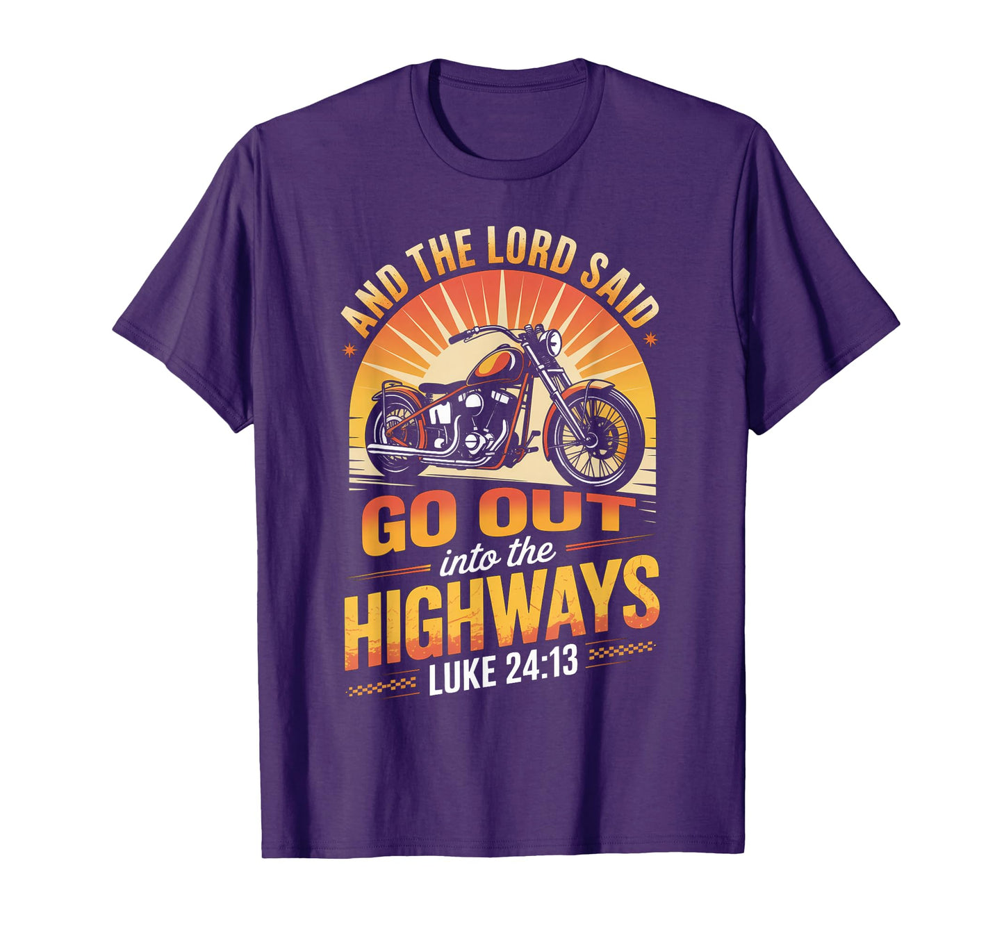 Motorcycle Biker and The Lord Said Go Out Into Highways T-Shirt