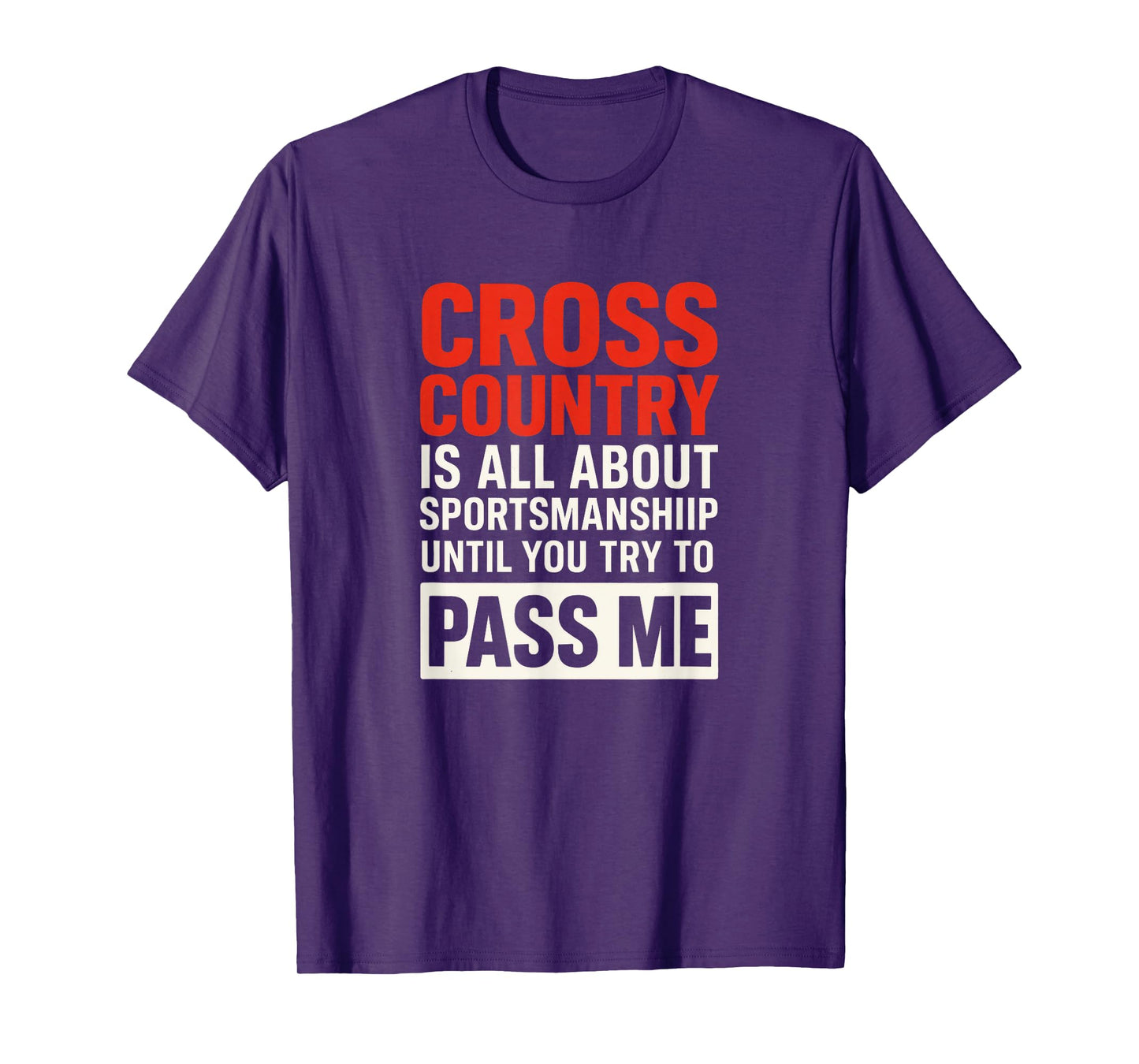 Cross Country - Funny Competitive Running Quote T-Shirt