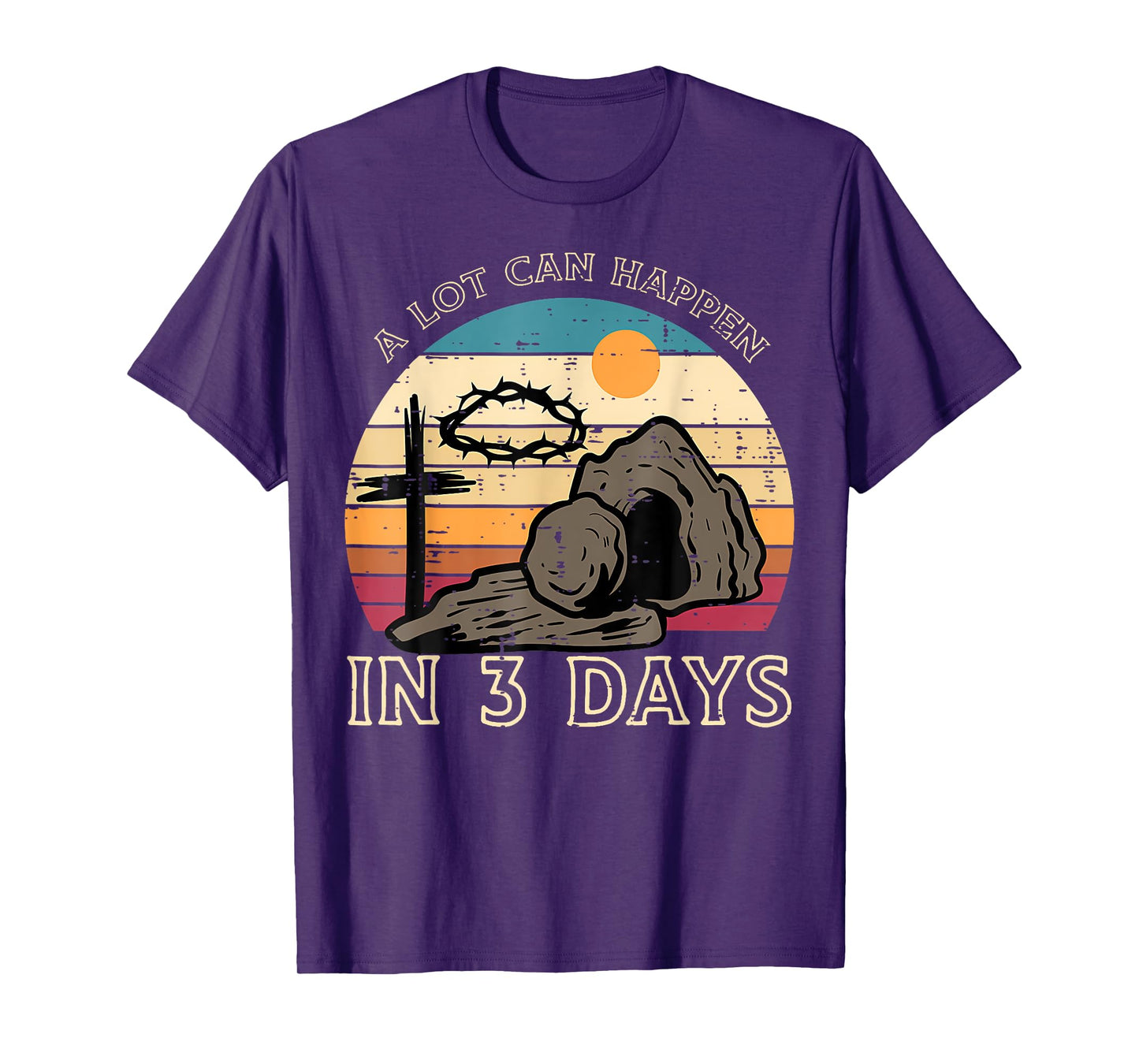 A Lot Can Happen In 3 Days Easter Religious Women Men Kids T-Shirt