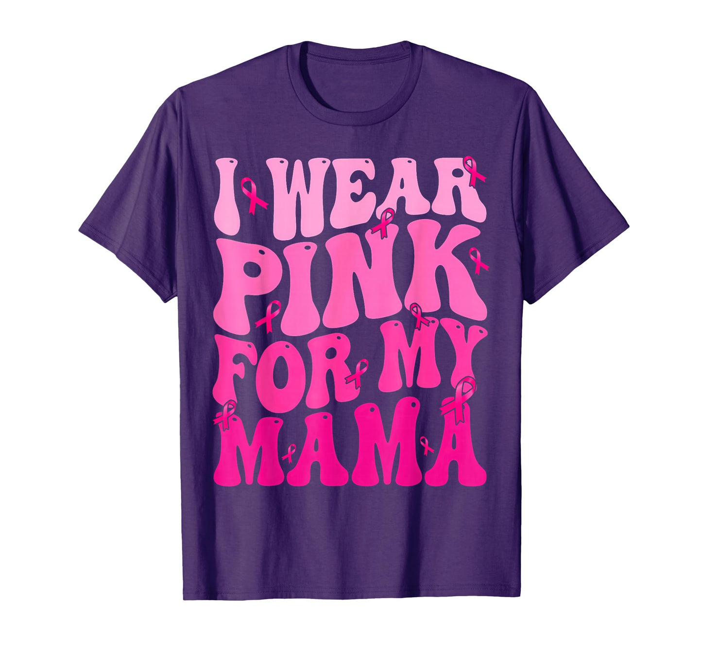 I Wear Pink for My Mama Ribbon Breast Cancer Support Squads T-Shirt
