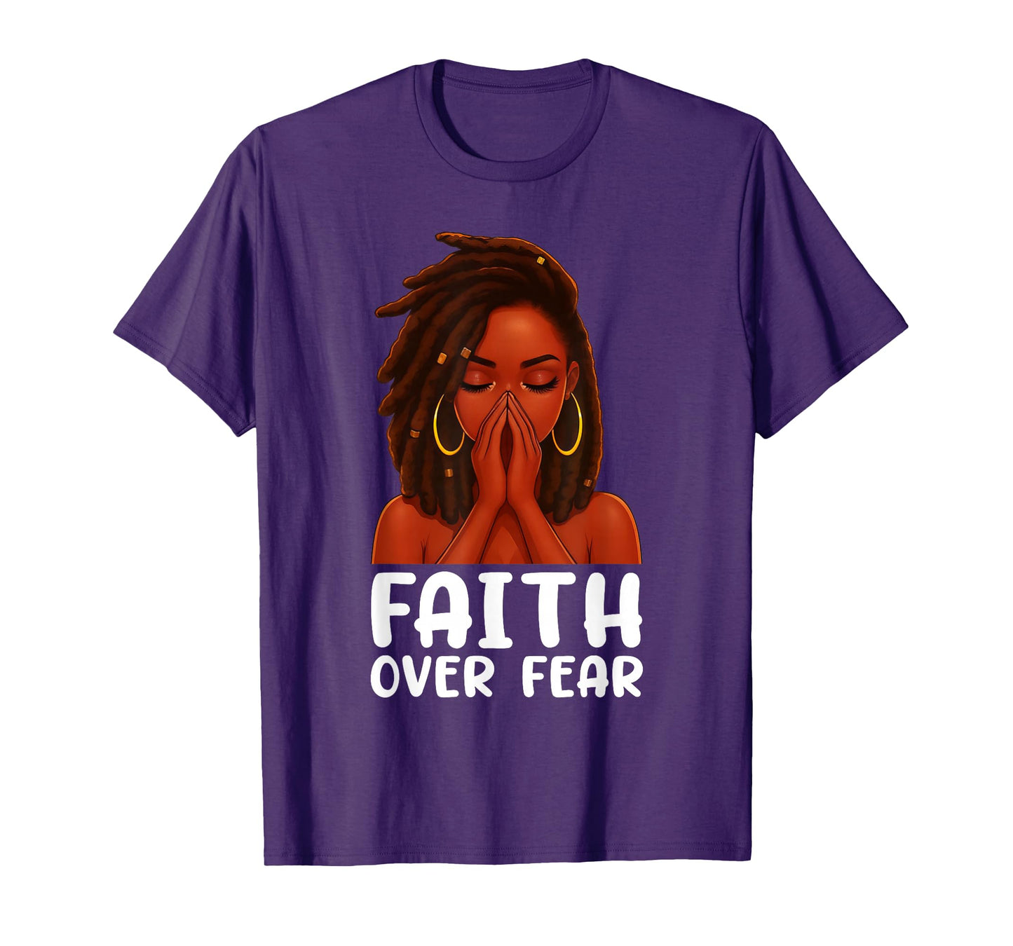 Faith Over Fear Loc'd Girl Black Woman Pray Christian T-Shirt