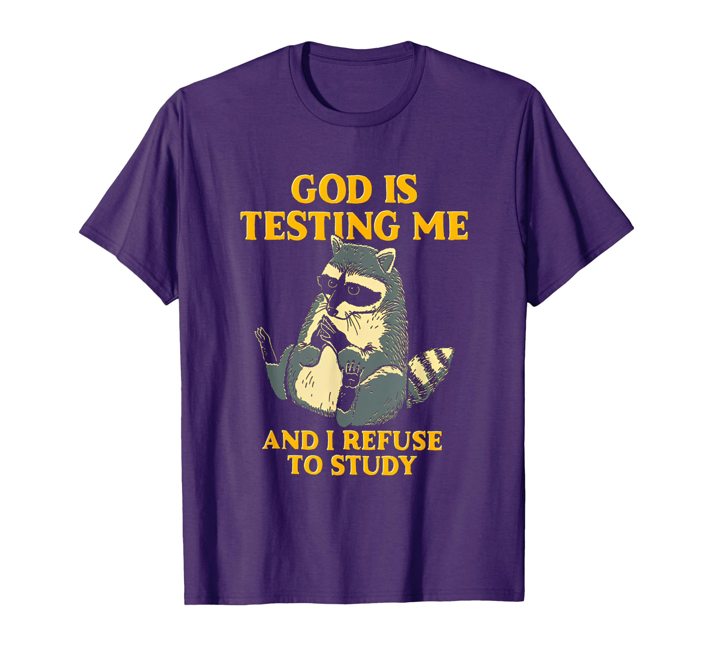 God Is Testing Me And I Refuse To Study Funny Raccoon T-Shirt