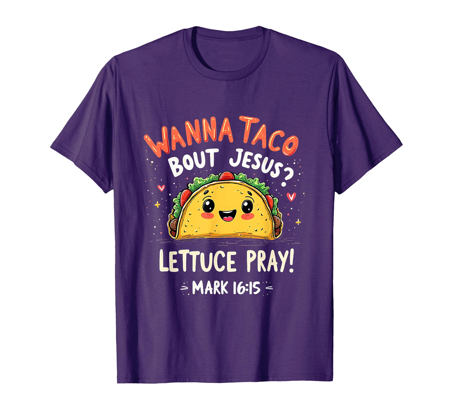 Taco Bout Jesus Lettuce Pray Cute Funny Christian Gift T-Shirt