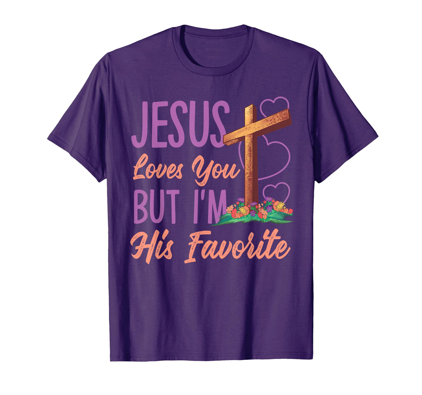 Jesus Loves You But I'm His Favorite Design T-Shirt