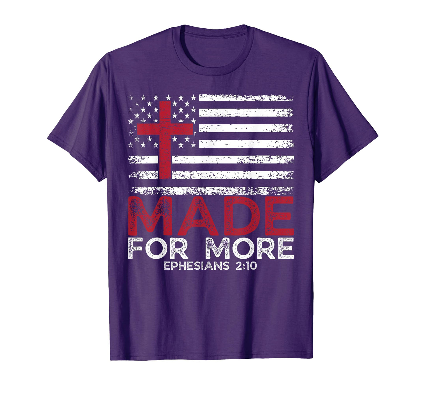 Funny Christian Made Ephesians 2:10 For More Faith USA Flag T-Shirt