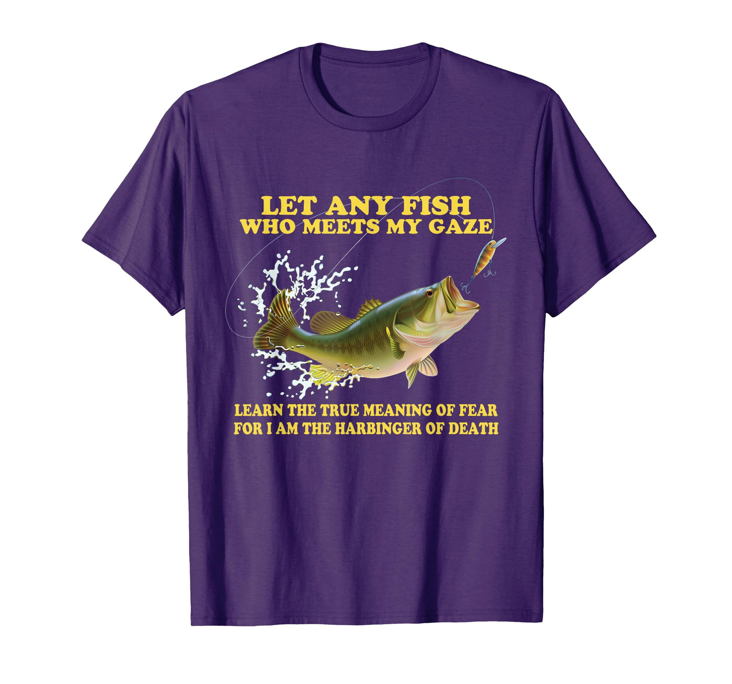 Let Any Fish Who Meets My Gaze Learn The True-Meaning T-Shirt