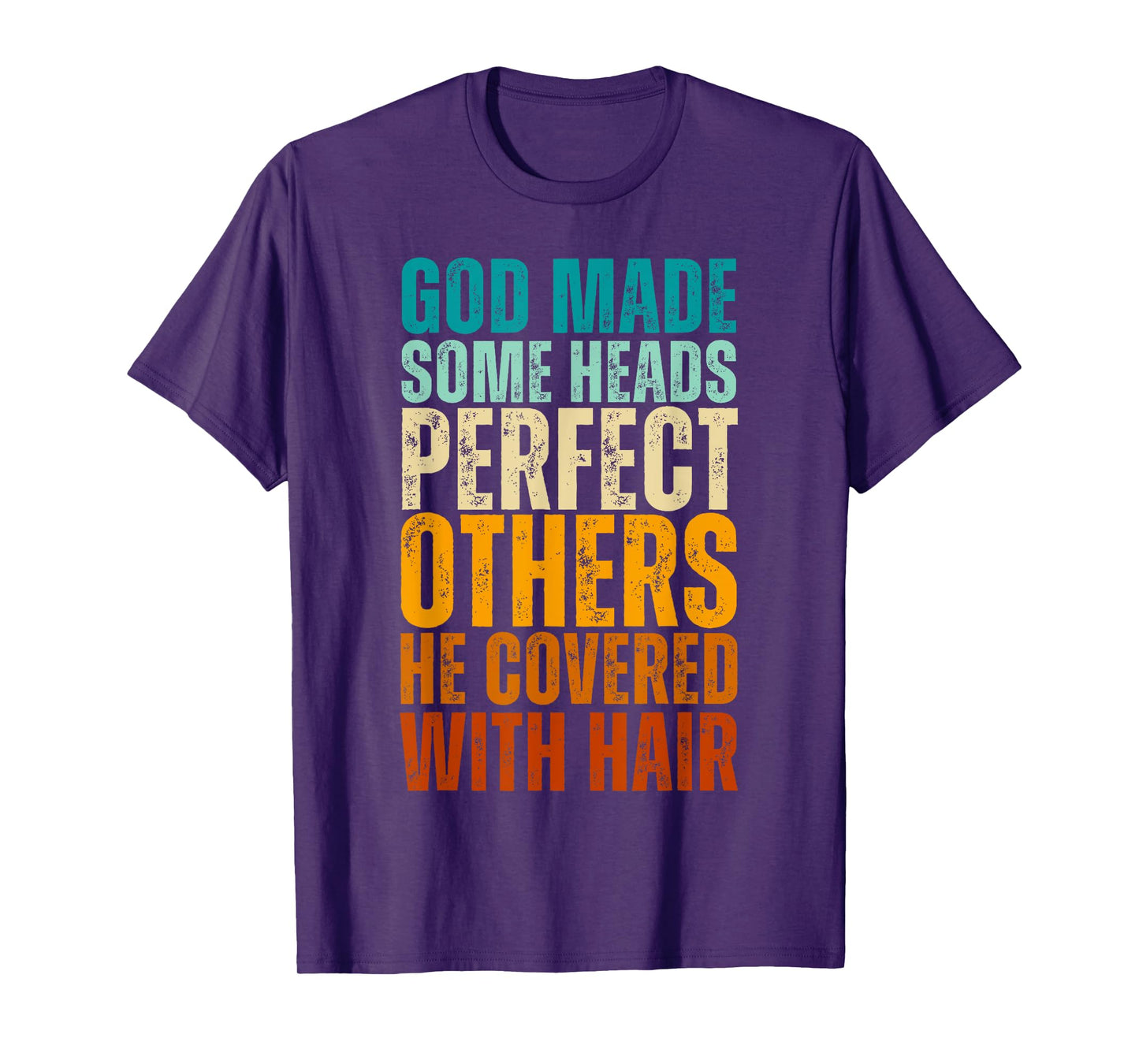 God Made Some Heads Perfect Others He Covered With Hair T-Shirt