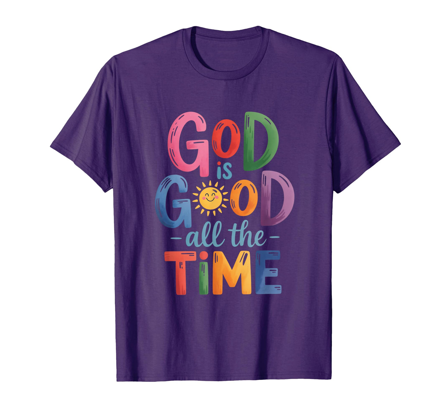 God is Good All The Time Faith-Based Christian Bible Verse T-Shirt