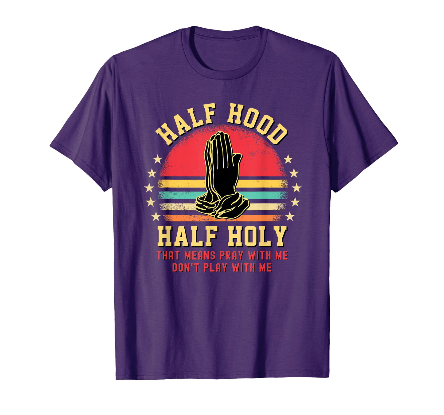 Half Hood Half Holy Tshirt For Christian Women Pray With Me T-Shirt