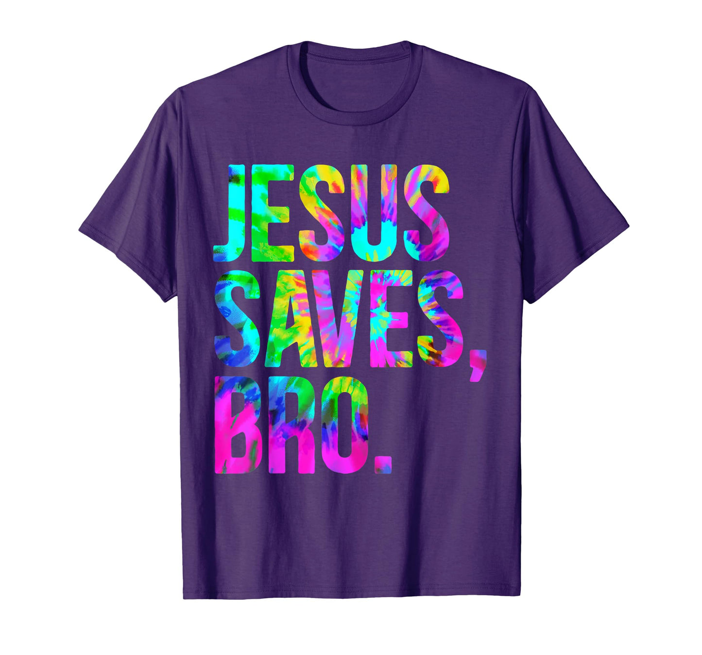Jesus Saves Bro, Christian Religious Faith Believer Tie-Dye T-Shirt