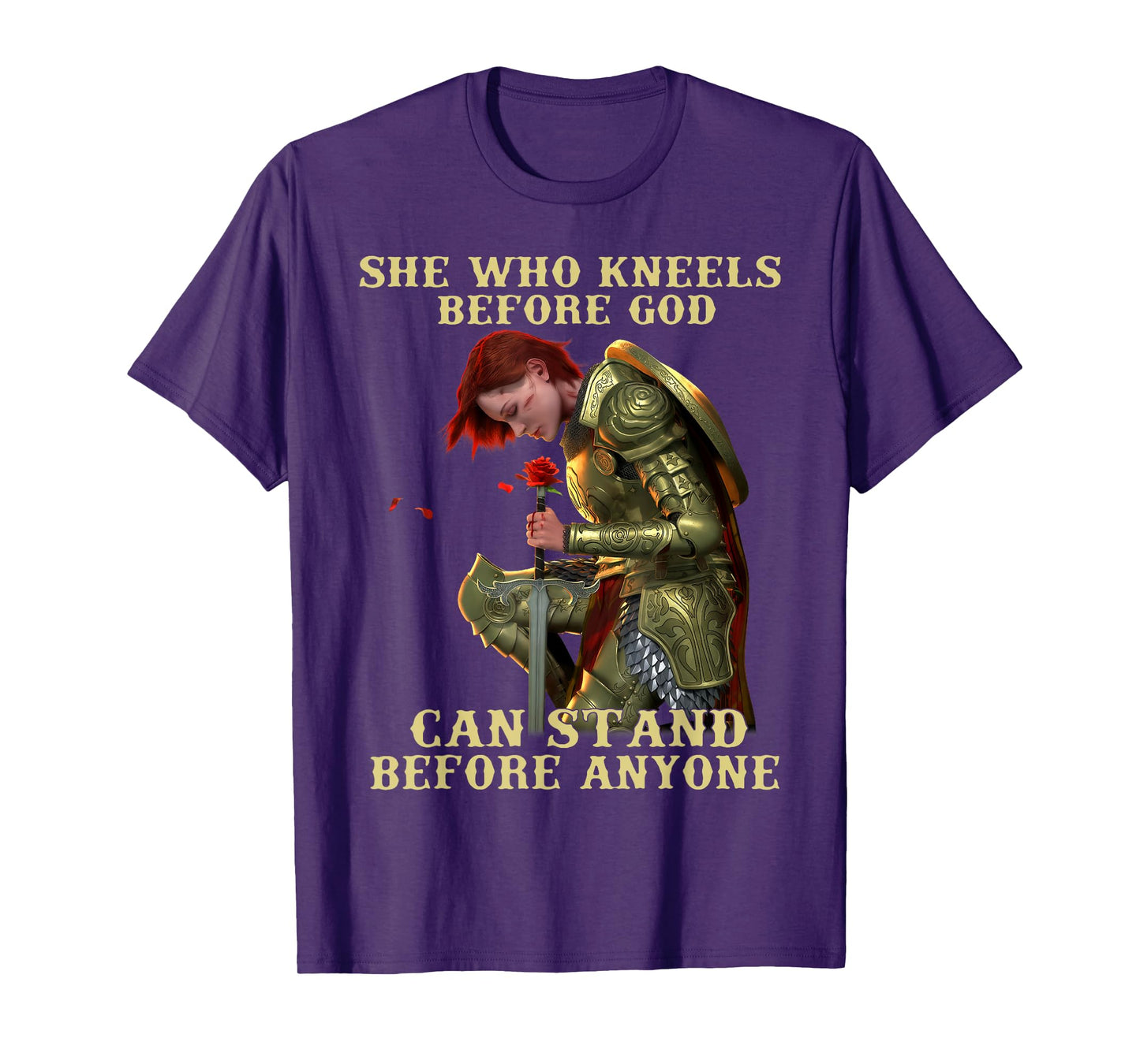 She Who Kneels Before God Can Stand Before Anyone T-Shirt
