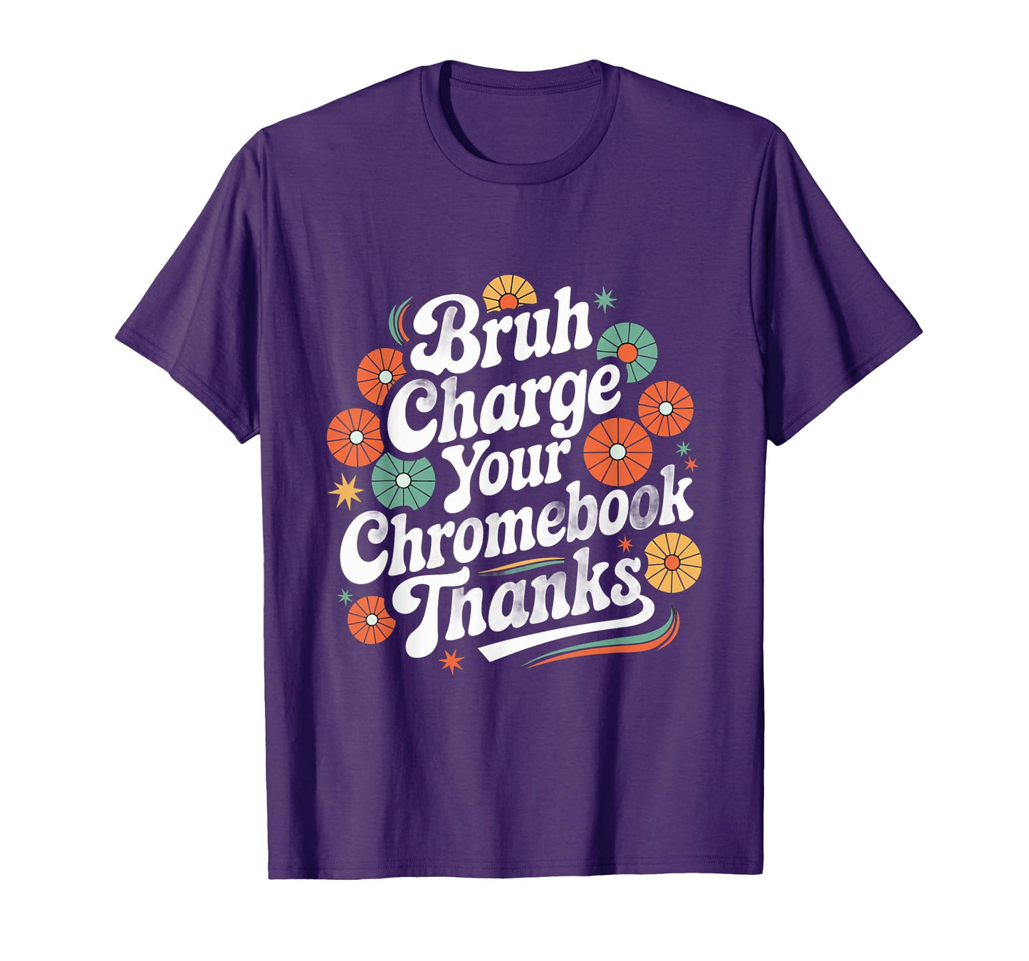 Funny Teachers Quote Bruh Charge Your Chromebook Thanks T-Shirt
