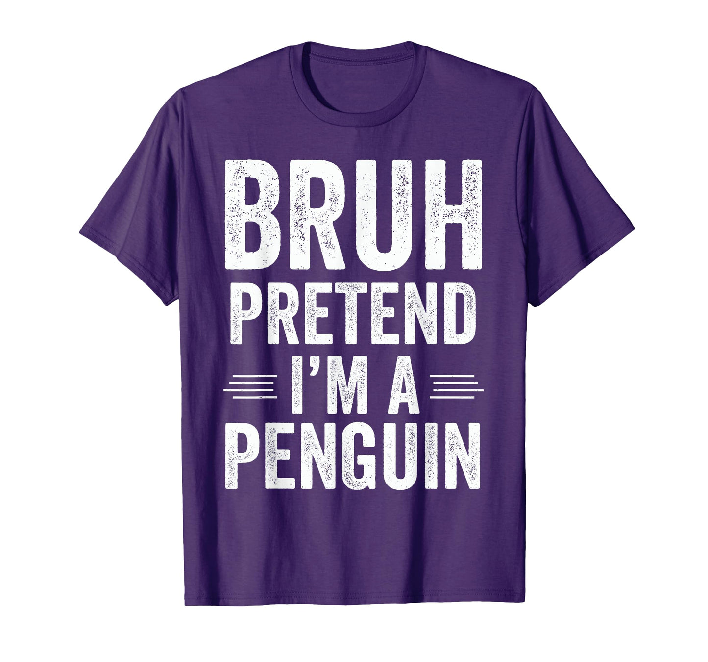 Penguin Costume Halloween Bruh Pretend I'm A Penguin Funny T-Shirt