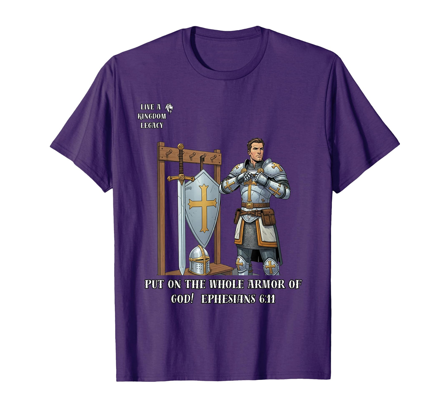 Armor of God Ephesians 6:11 - Live a Kingdom Legacy T-Shirt